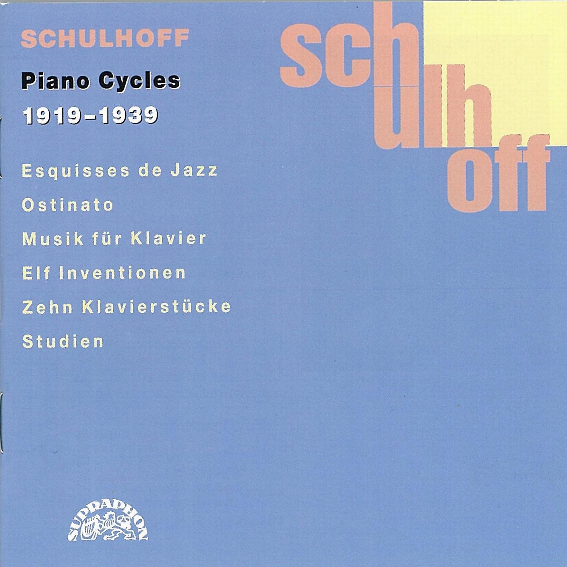 Постер альбома Schulhoff: Piano Cycles 1919 - 1936