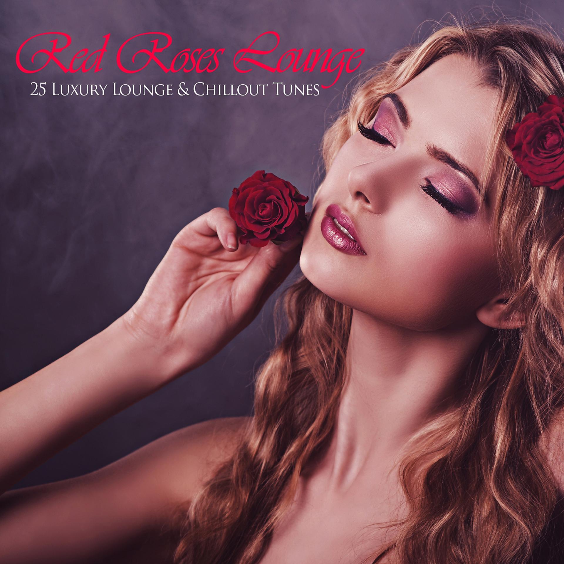 Постер альбома Red Roses Lounge - 25 Luxury Lounge & Chillout Tunes