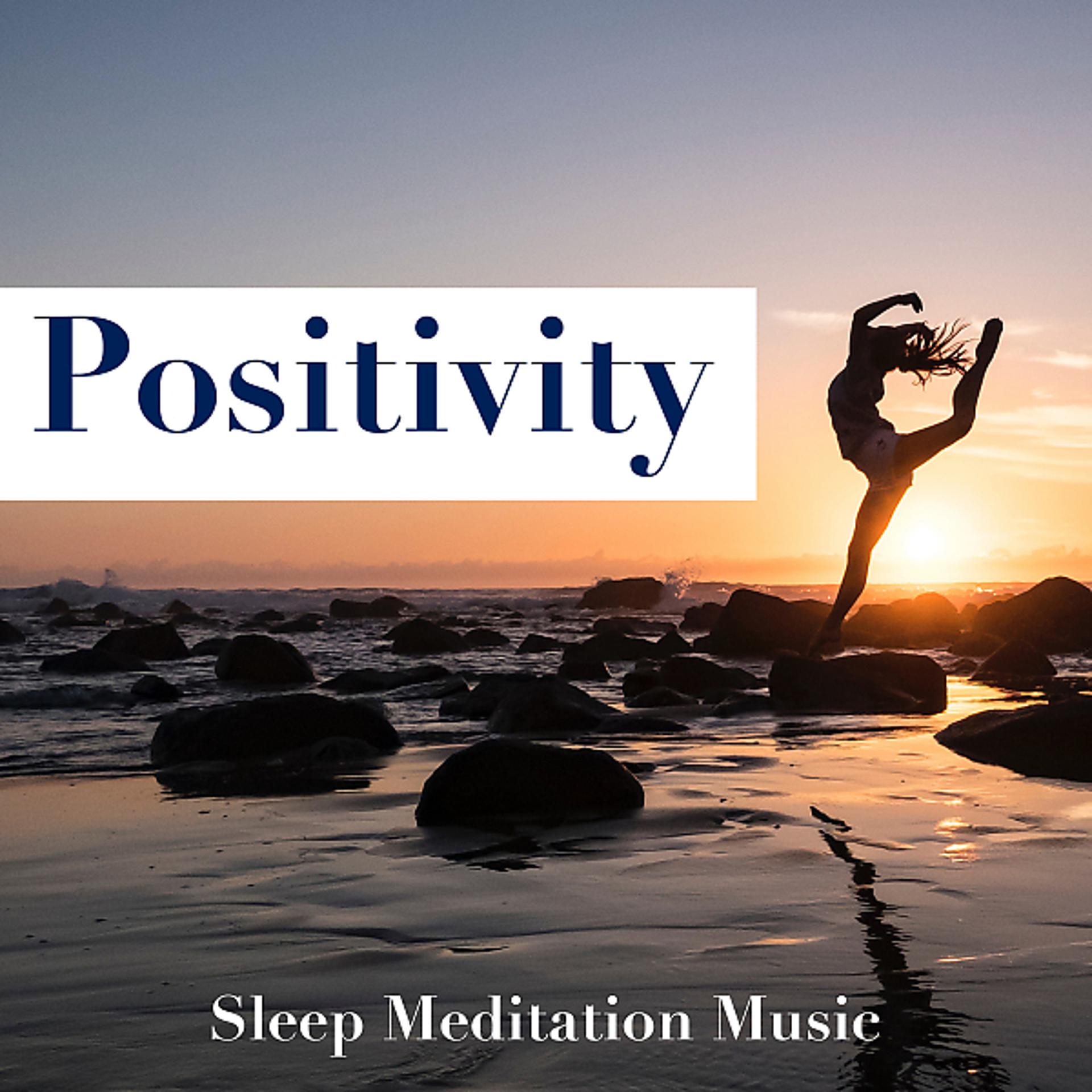 Постер альбома Positivity - Sleep Meditation Music for Stress Relief, Inner PEace, Chakra, Anxiety, Positive Energy