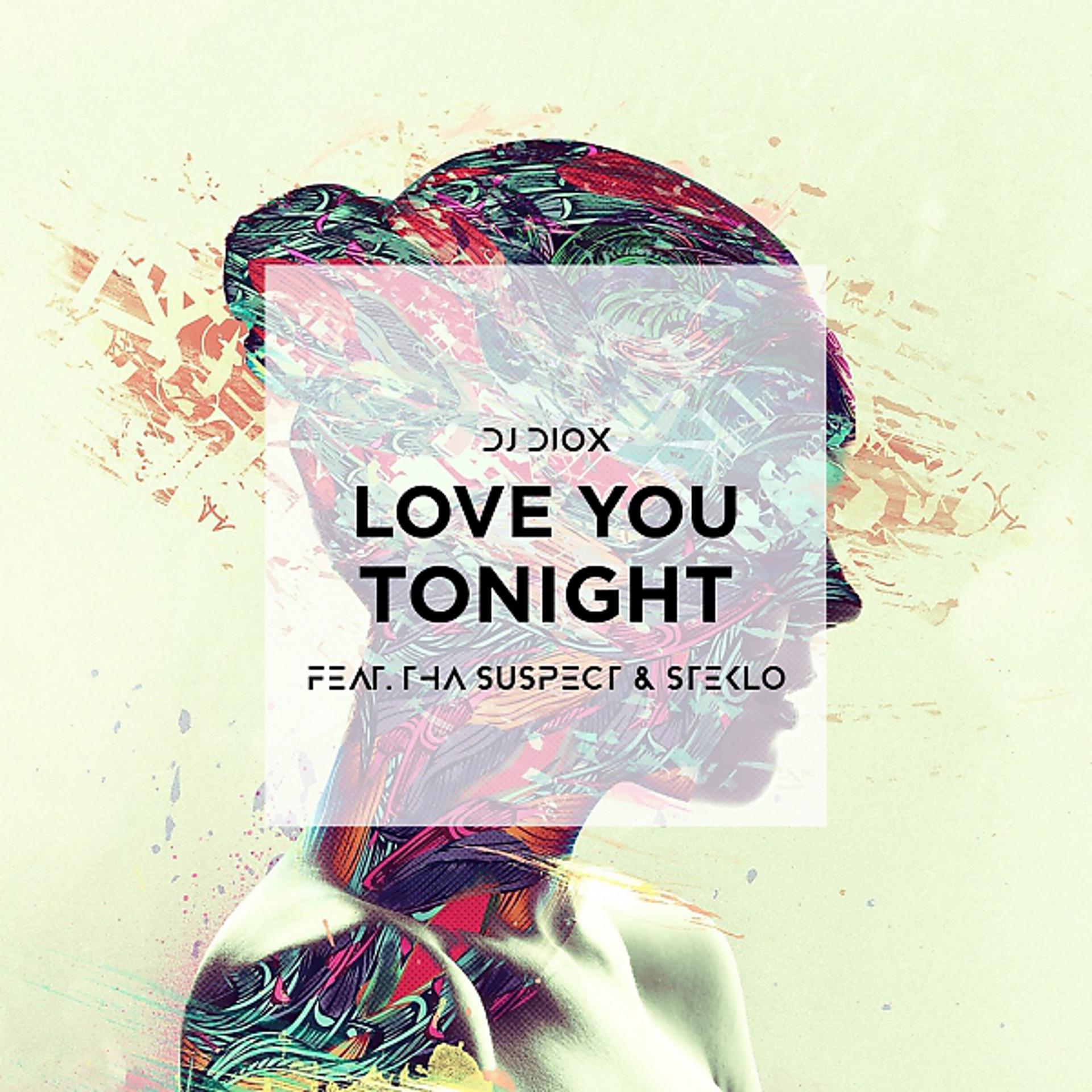 Постер альбома Love You Tonight (feat. Tha Suspect & Steklo)