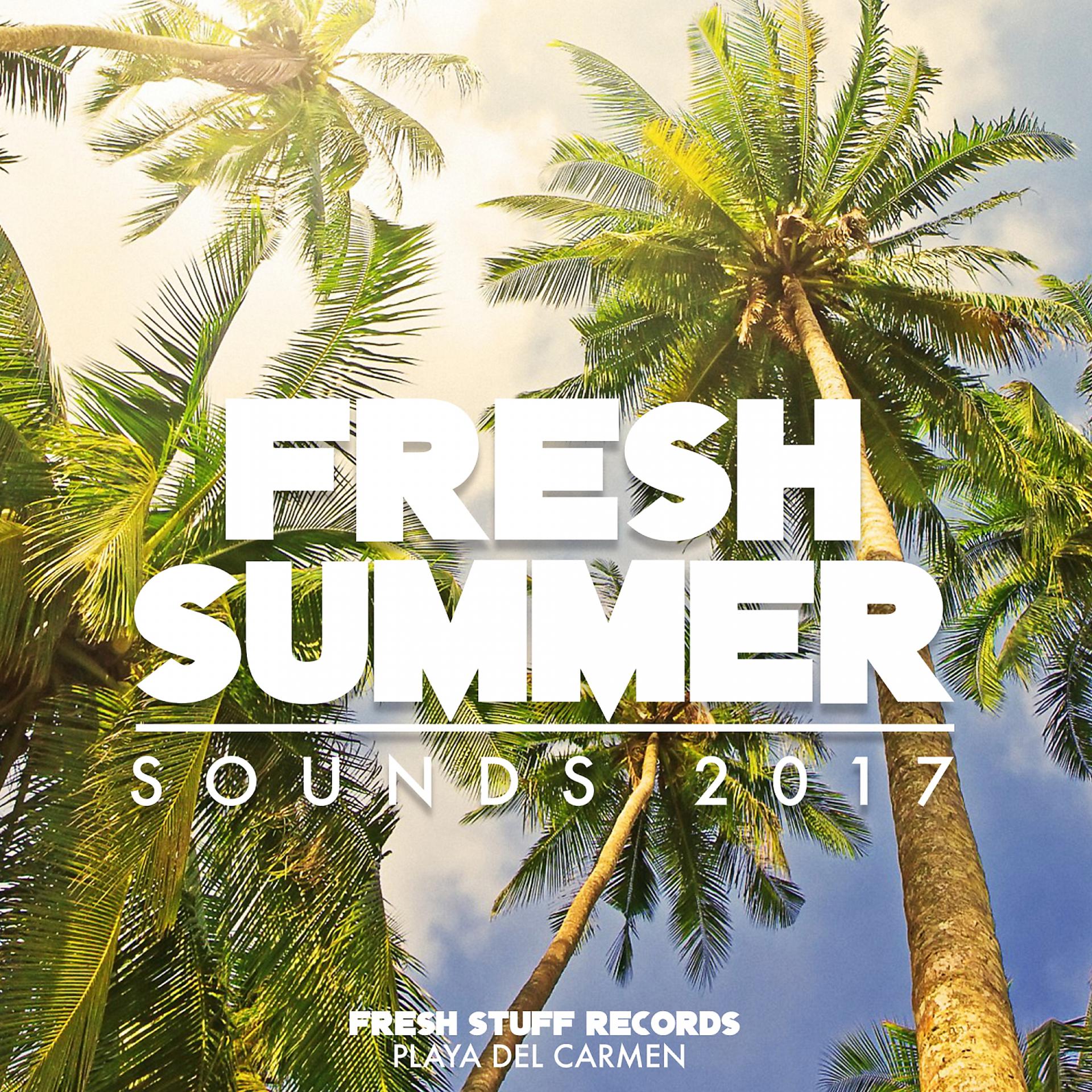 Постер альбома Fresh Summer Sounds 2017