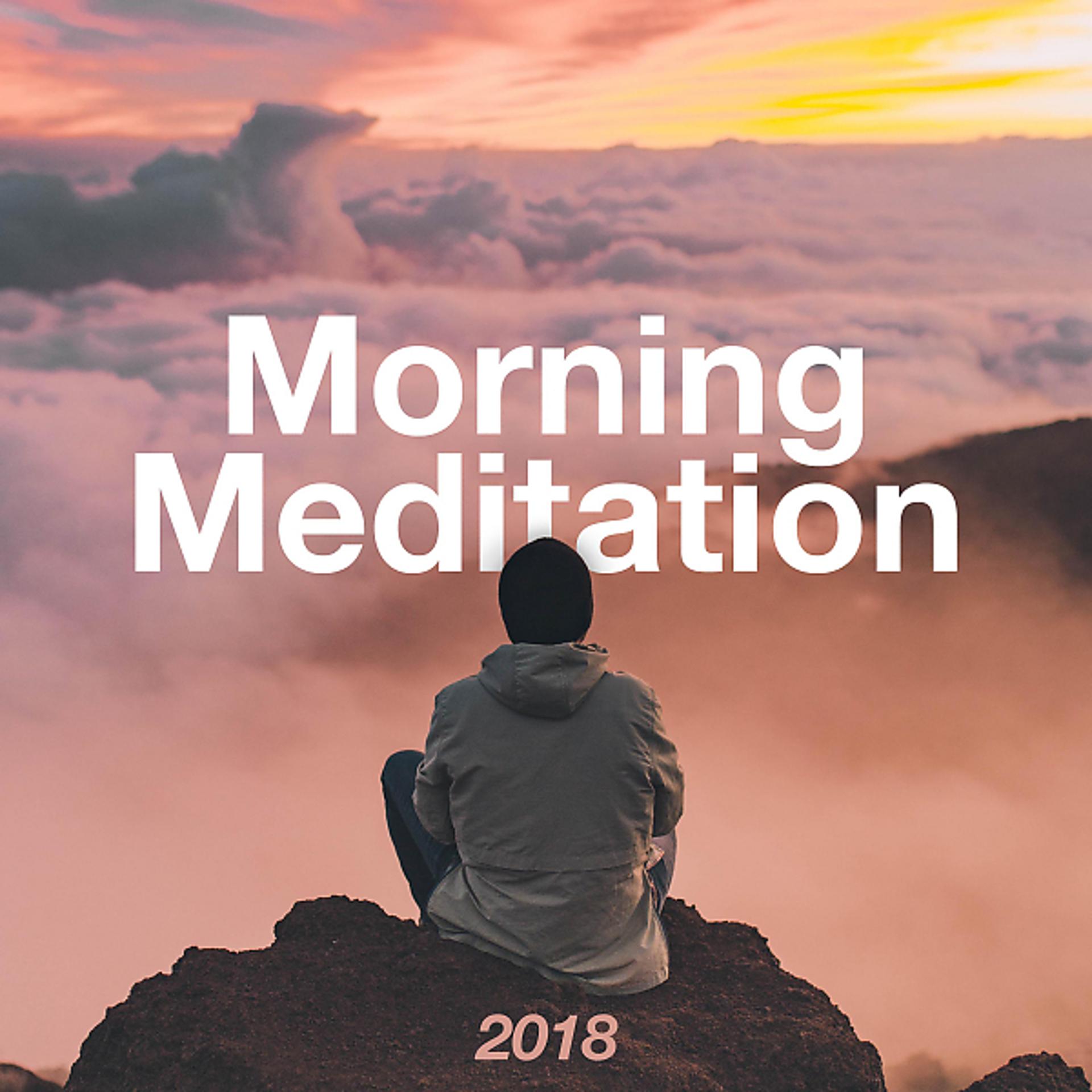 Постер альбома 2018 Morning Meditation - Mindfulness Meditation Audio