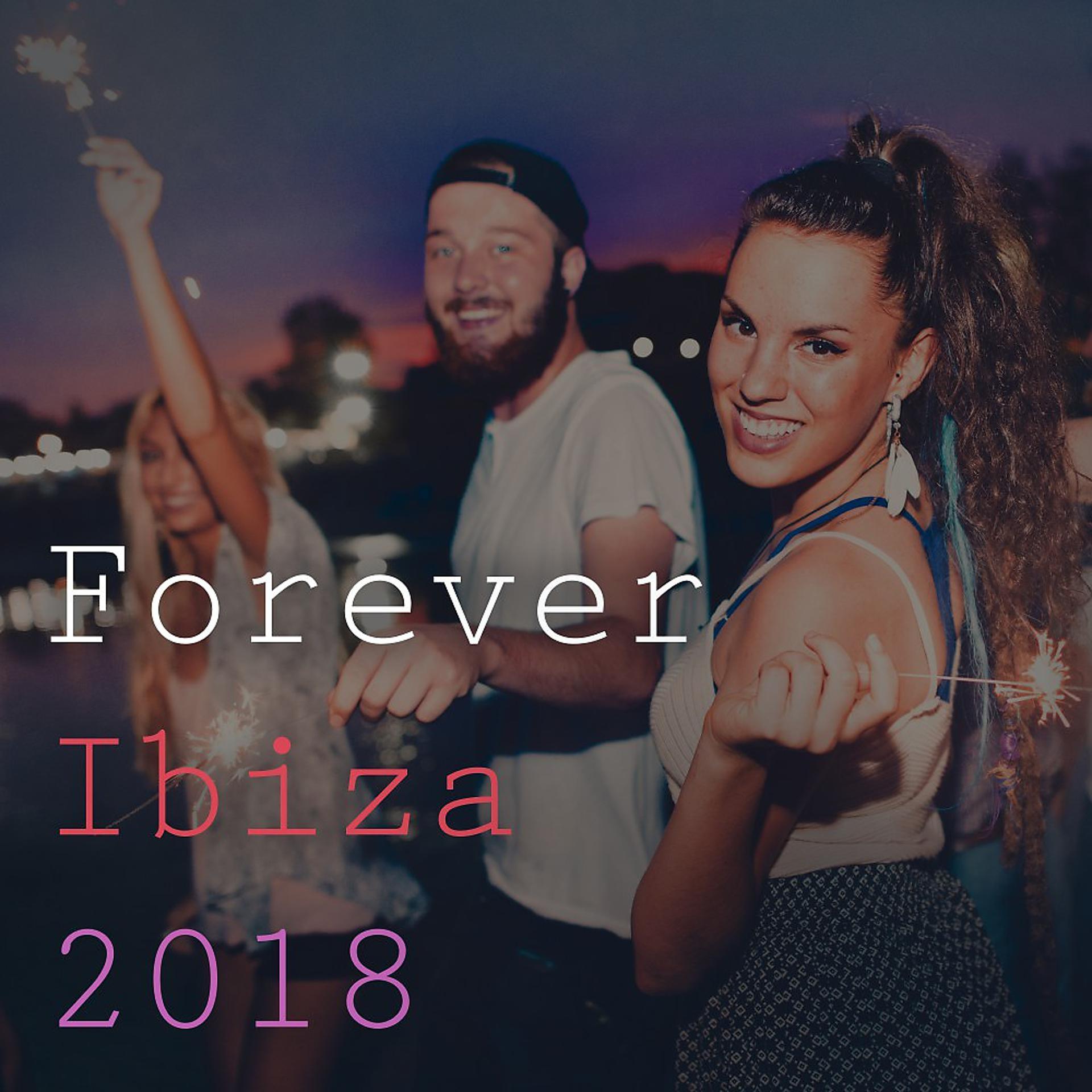 Постер альбома Forever Ibiza 2018