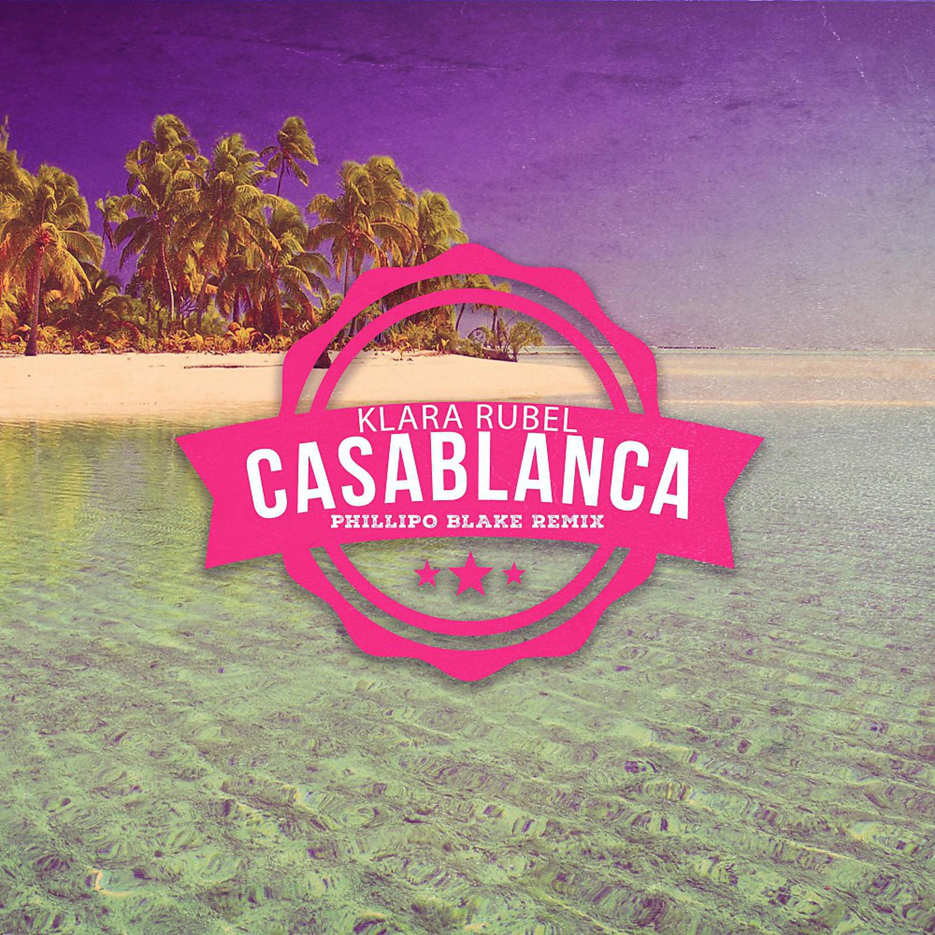 Постер альбома Casablanca (Phillipo Blake Remix)