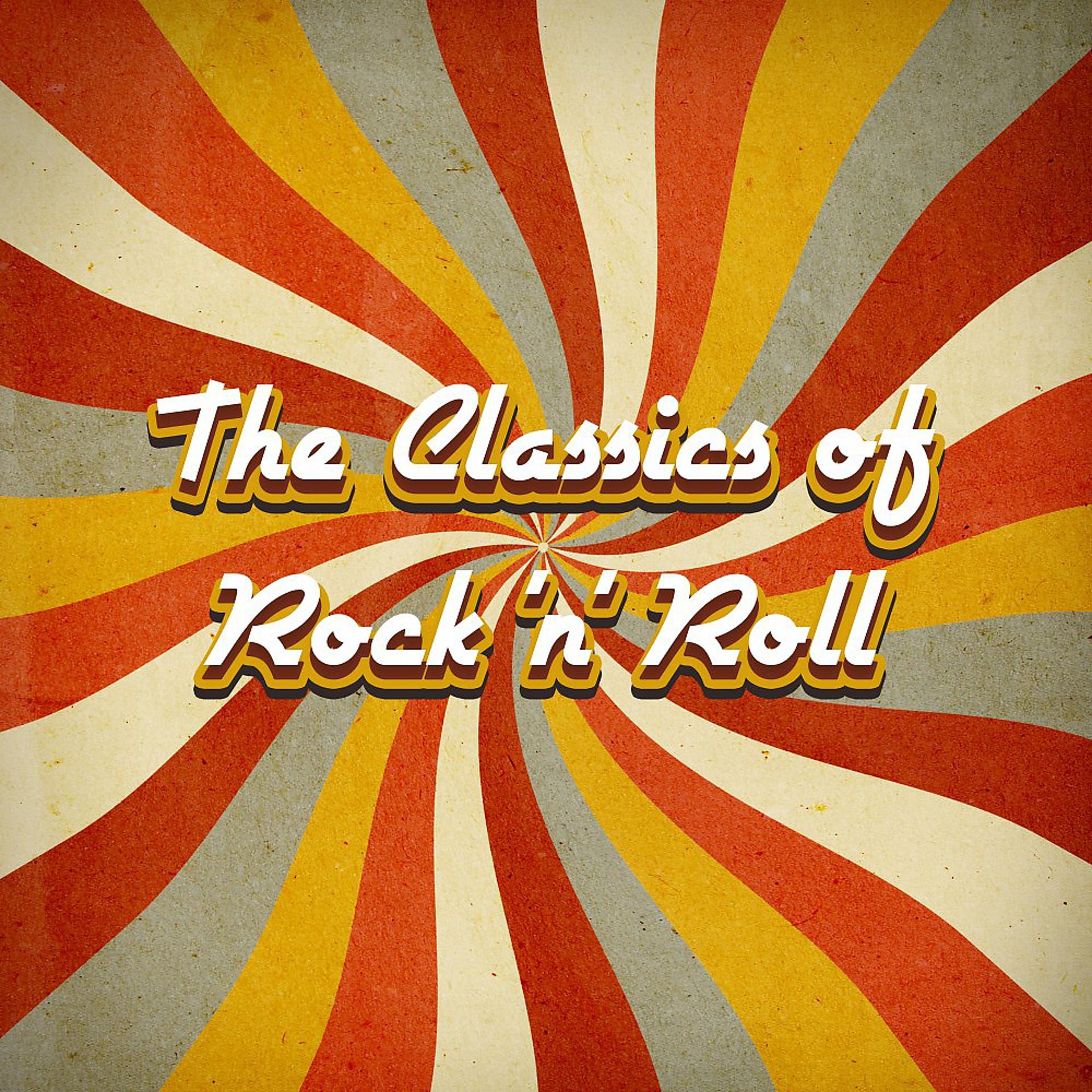 Постер альбома The Classics of Rock 'n' Roll: 50S and 60s