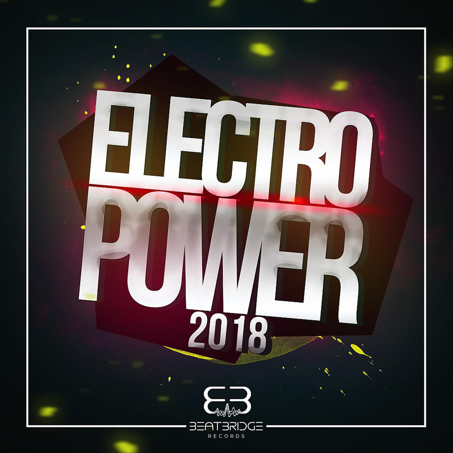 Постер альбома Electropower 2018: Best of Electro & House