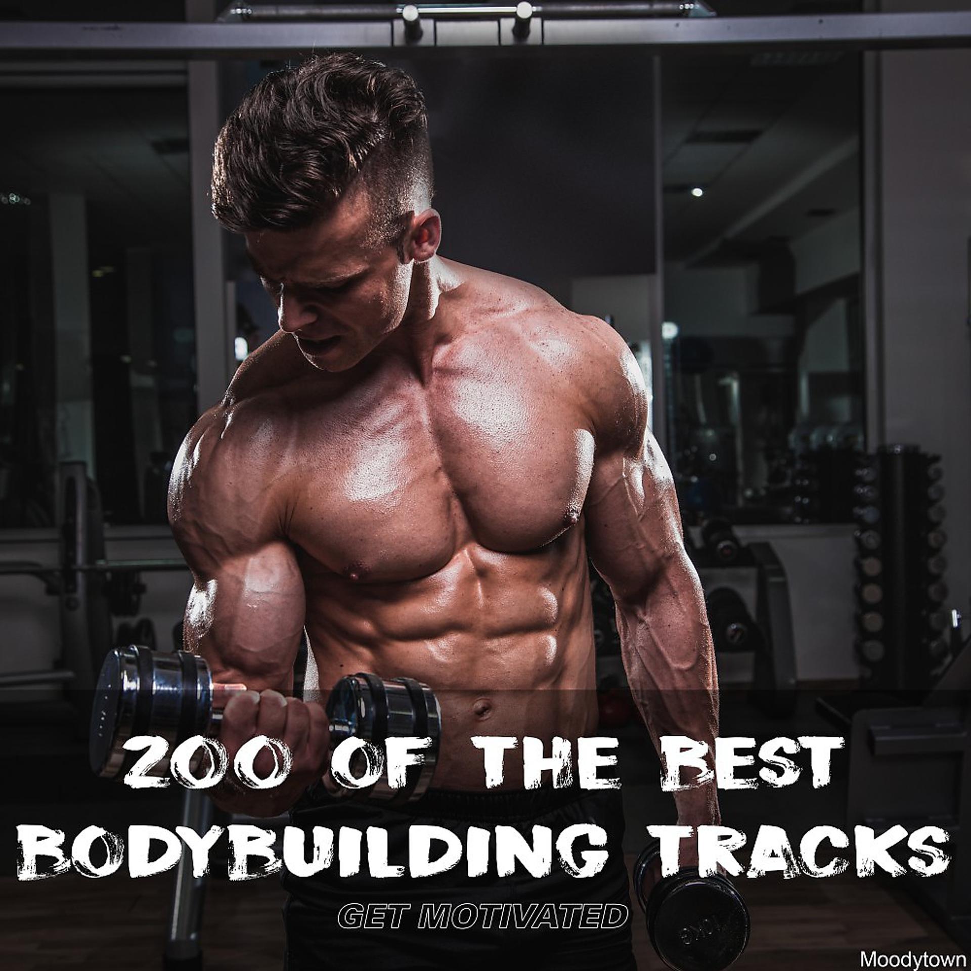 Постер альбома 200 of the Best Bodybuilding Tracks Get Motivated