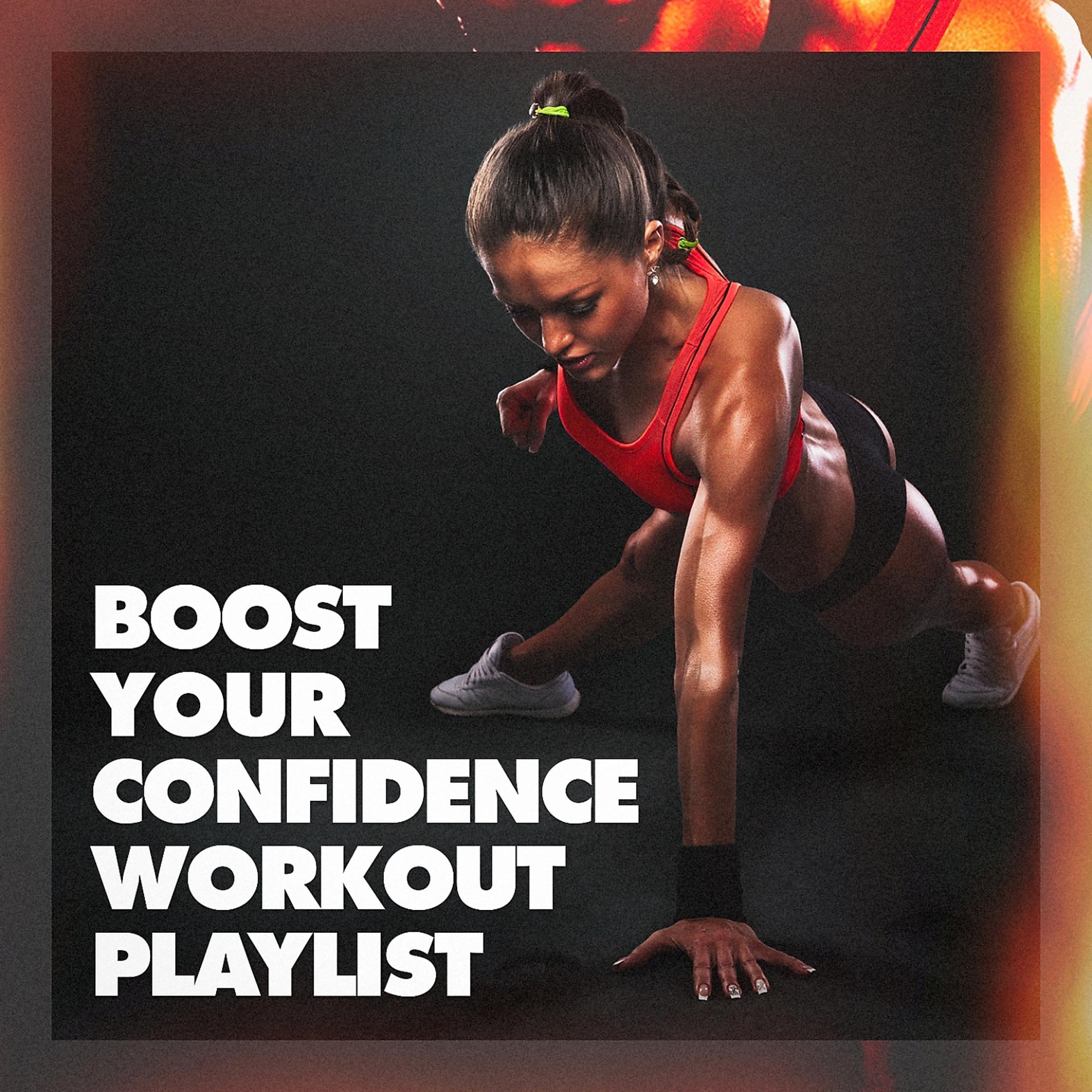 Постер альбома Boost Your Confidence Workout Playlist