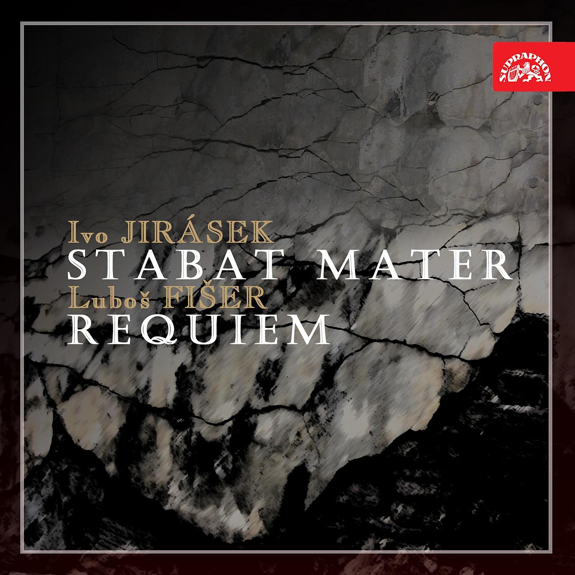 Постер альбома Jirásek: Stabat Mater - Fišer: Requiem