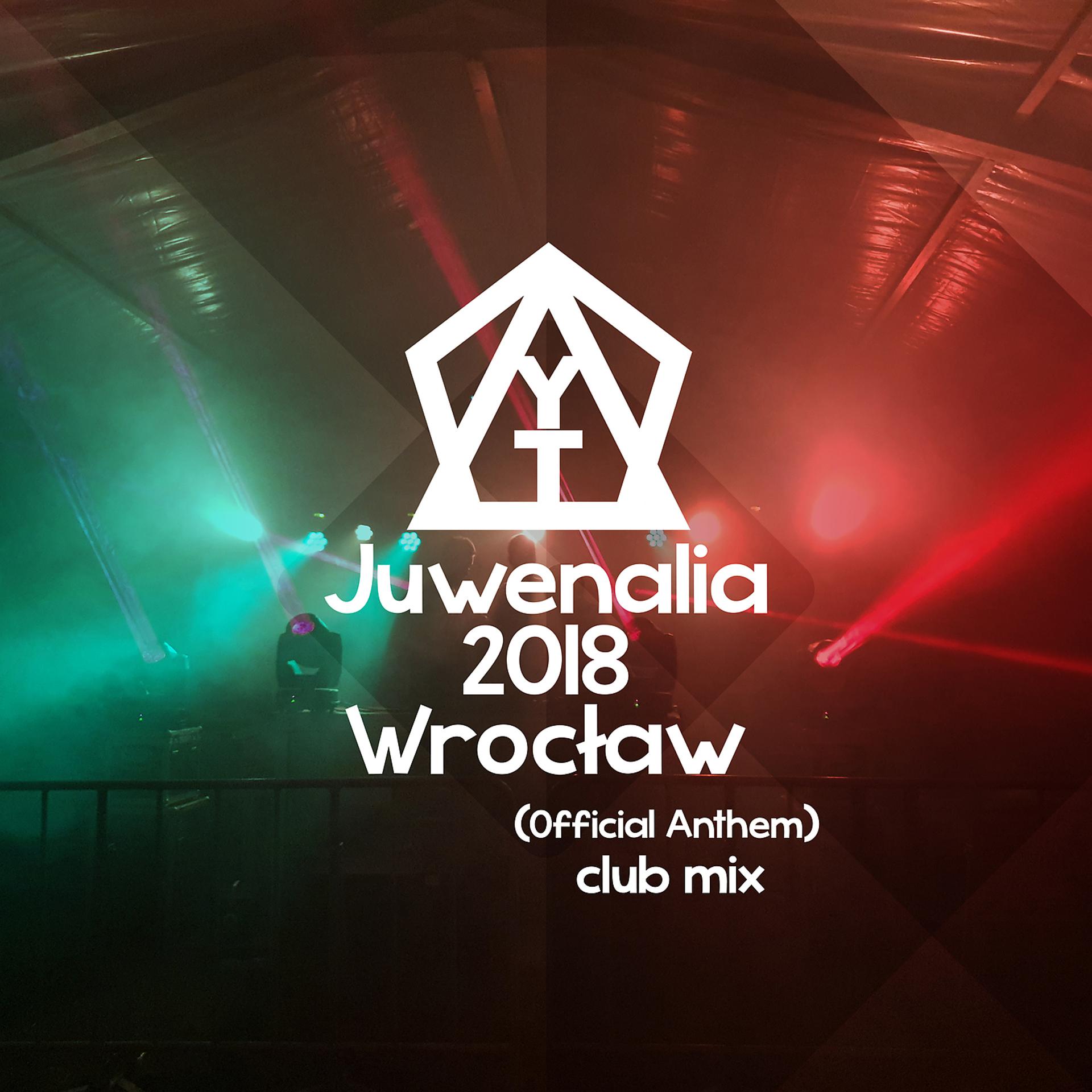 Постер альбома Juwenalia 2018 Wroclaw (Official Anthem)