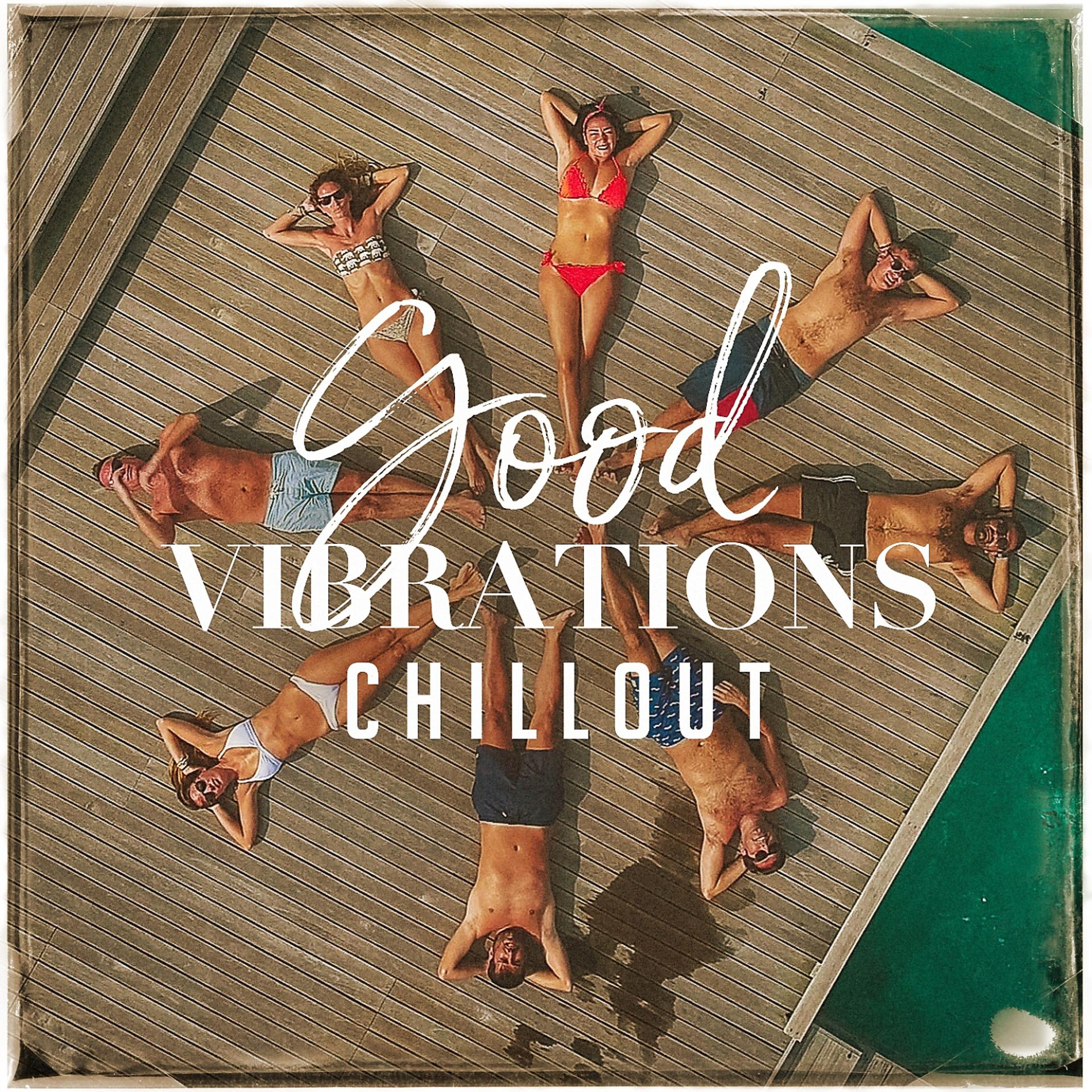 Постер альбома Good Vibrations Chillout