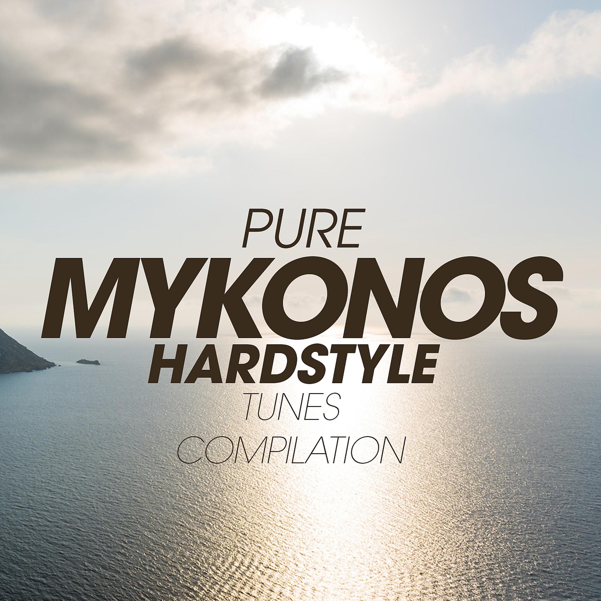 Постер альбома Pure Mykonos Hardstyle Tunes Compilation