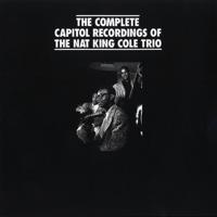 Постер альбома The Complete Capitol Recordings Of The Nat King Cole Trio