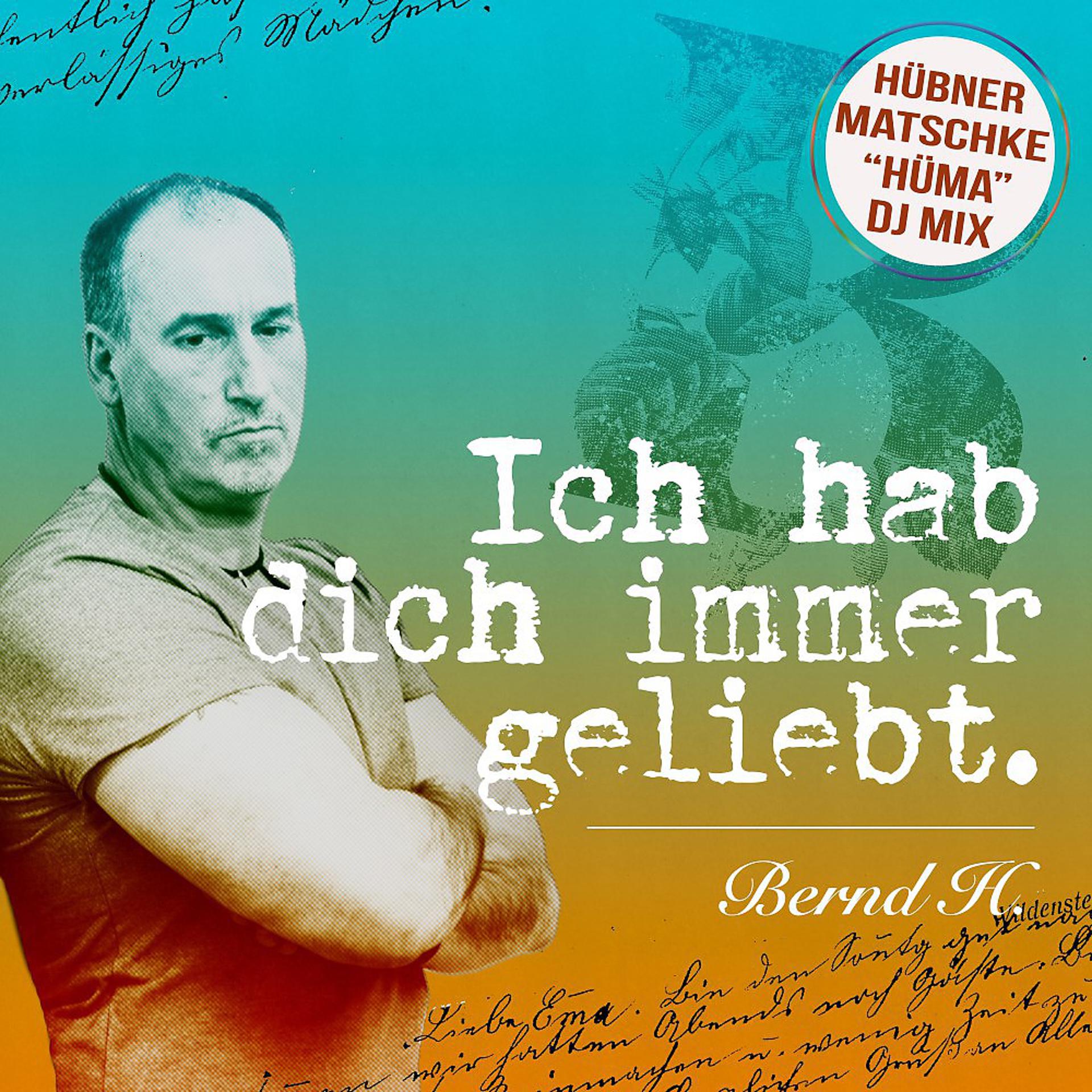 Постер альбома Ich hab dich immer geliebt (Hüma DJ Mix)