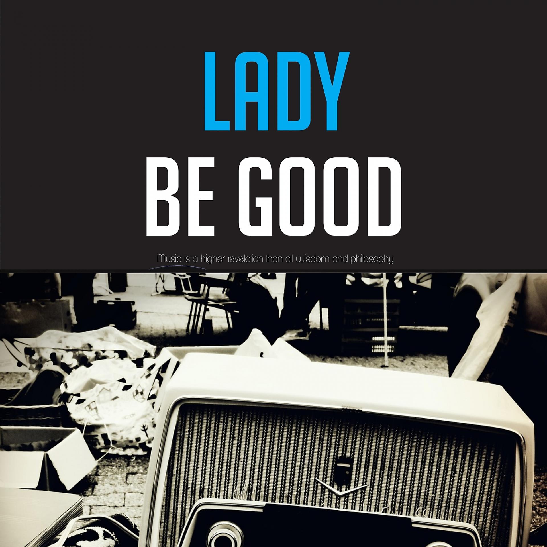 Постер альбома Lady Be Good