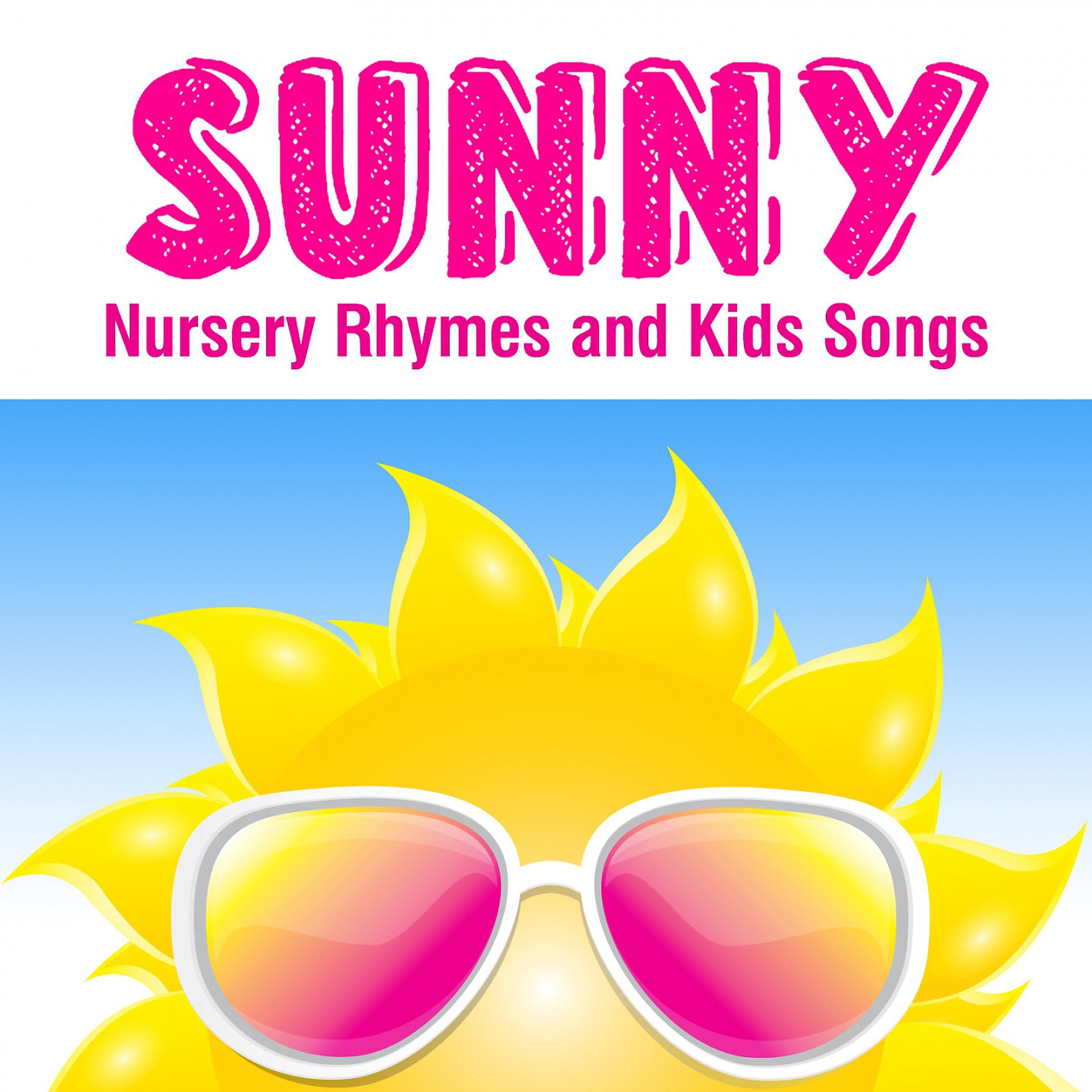 Постер альбома Sunny Nursery Rhymes and Kids Songs
