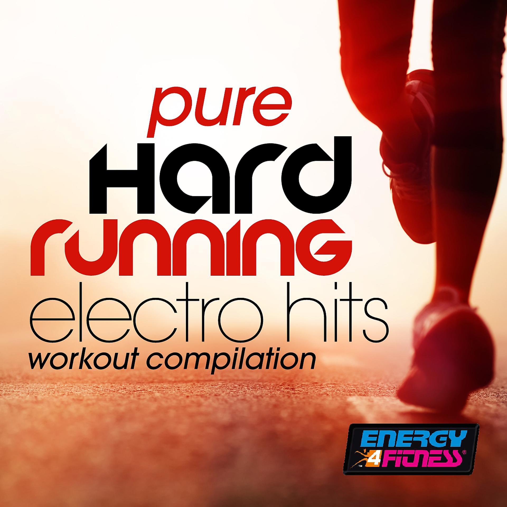 Постер альбома Pure Hard Running Electro Hits Workout Compilation