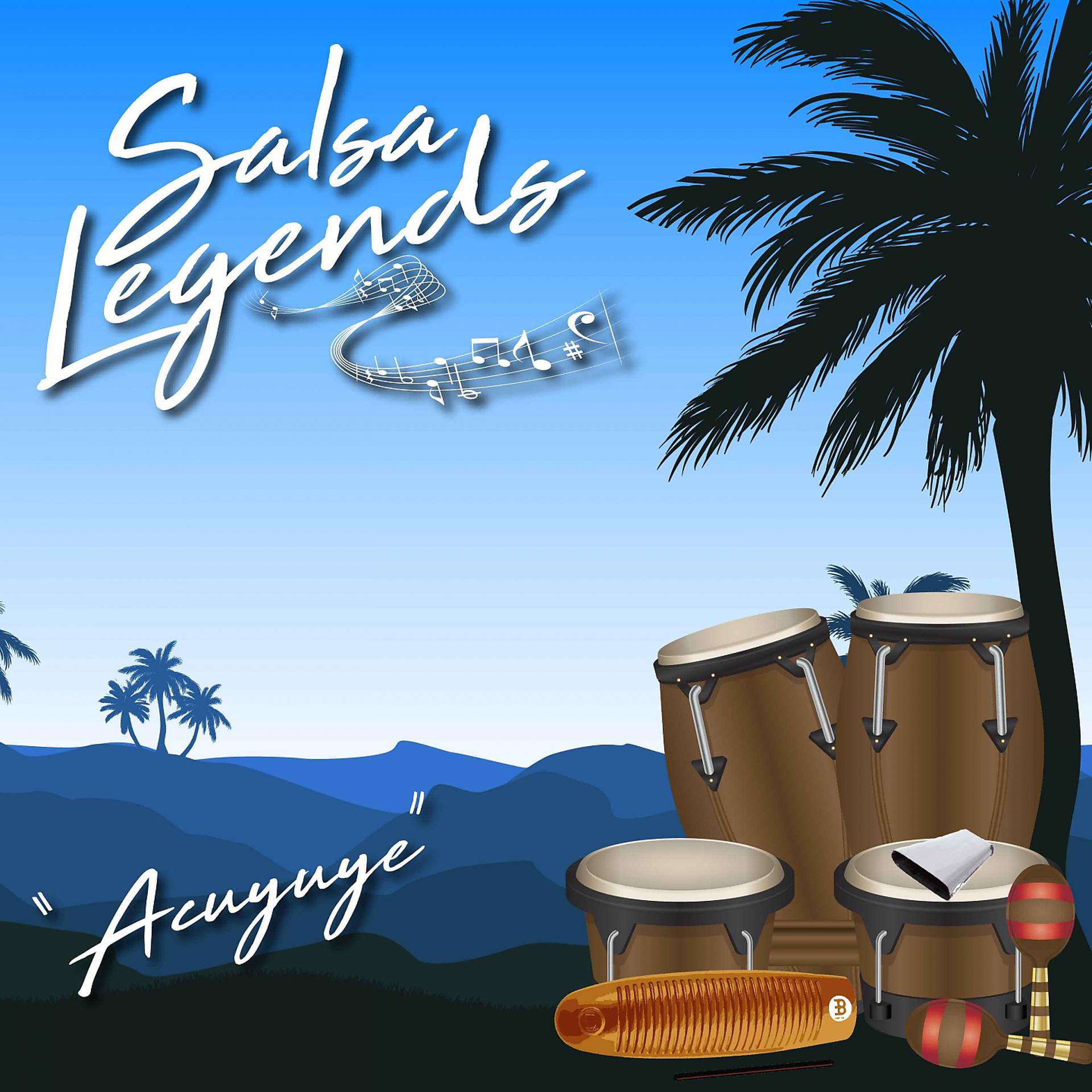 Постер альбома Salsa Legends / Acuyuye