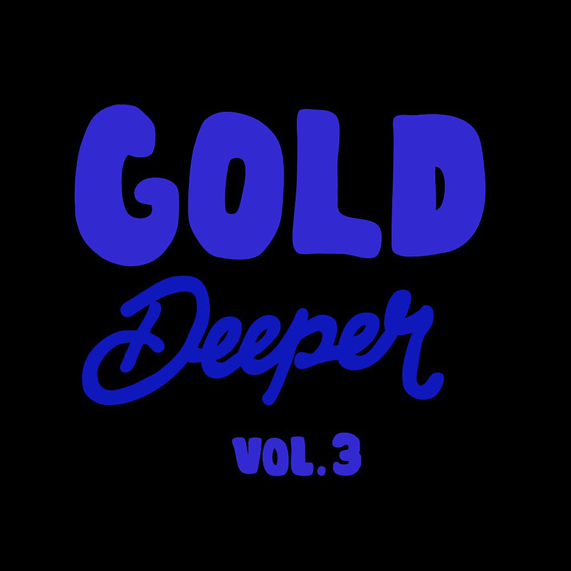 Постер альбома Gold Deeper, Vol. 3