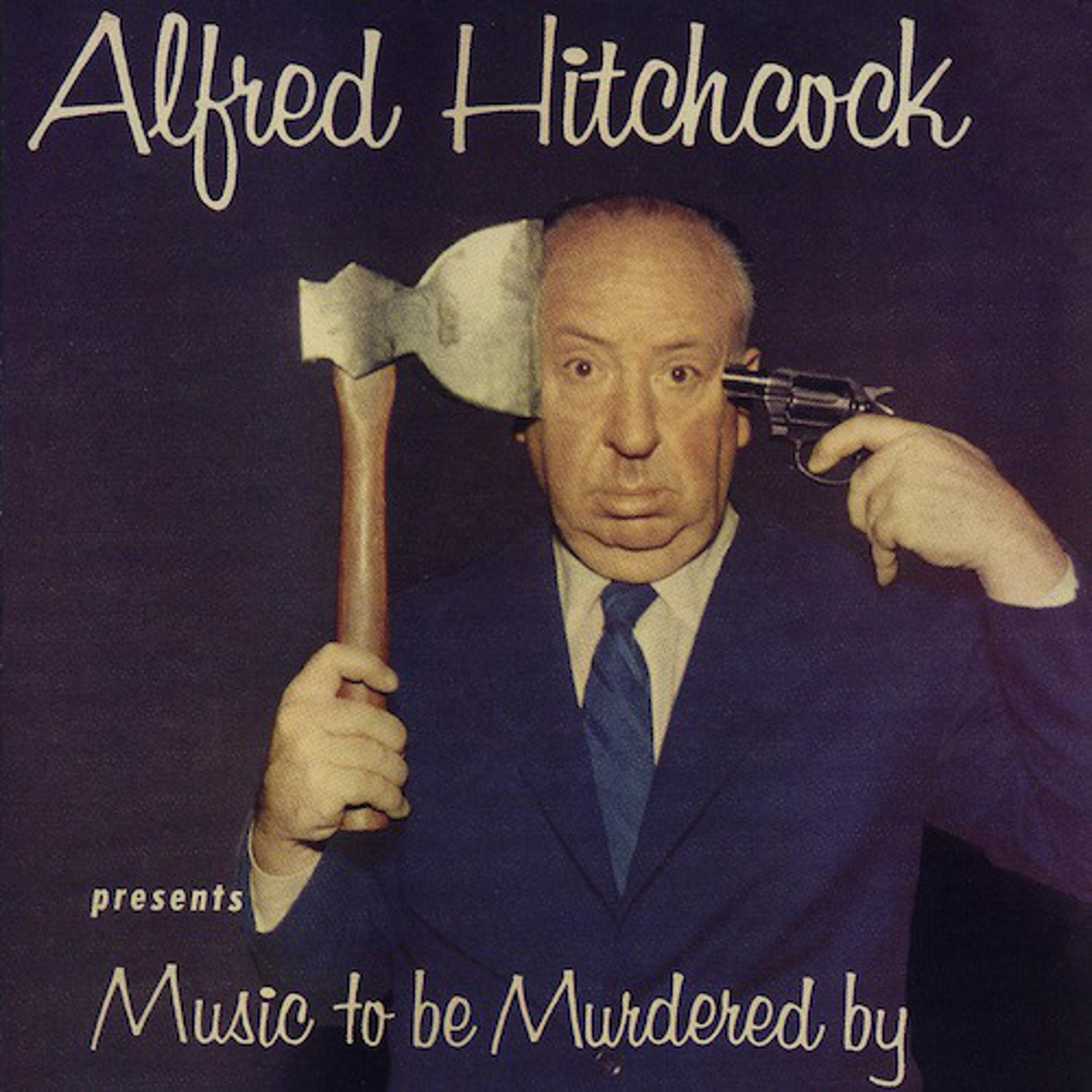 Постер альбома Alfred Hitchcock Presents Music To Be Murdered By