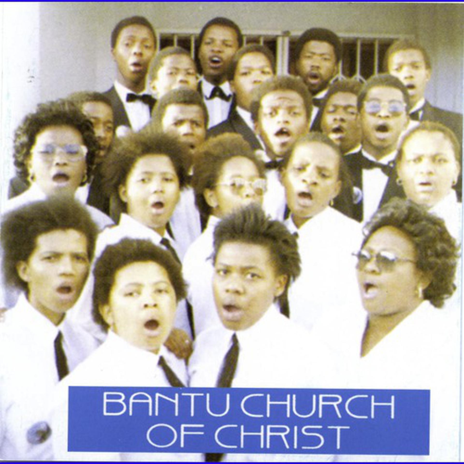 Постер альбома Bantu Church Of Christ