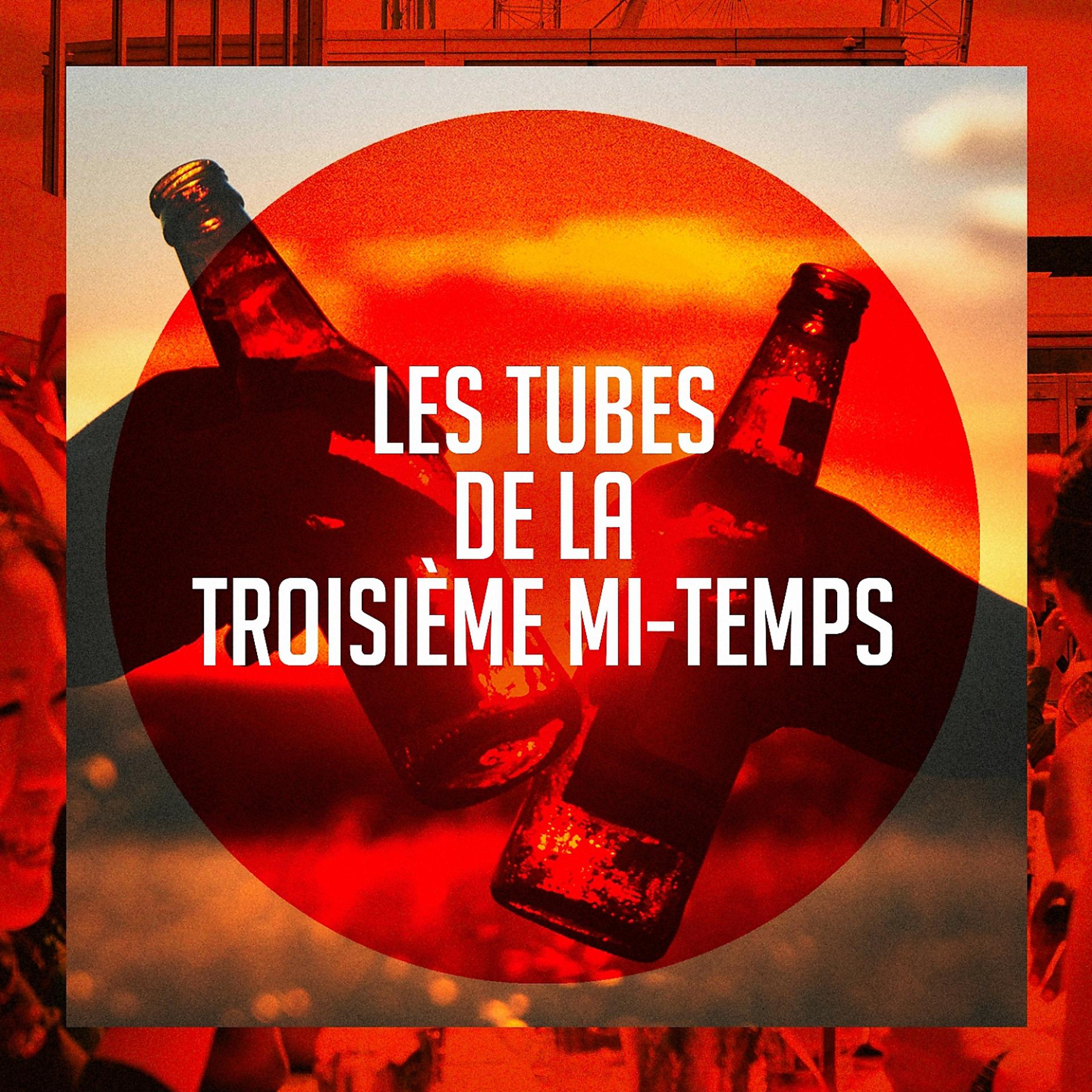 Постер альбома Les Tubes De La Troisième Mi-Temps