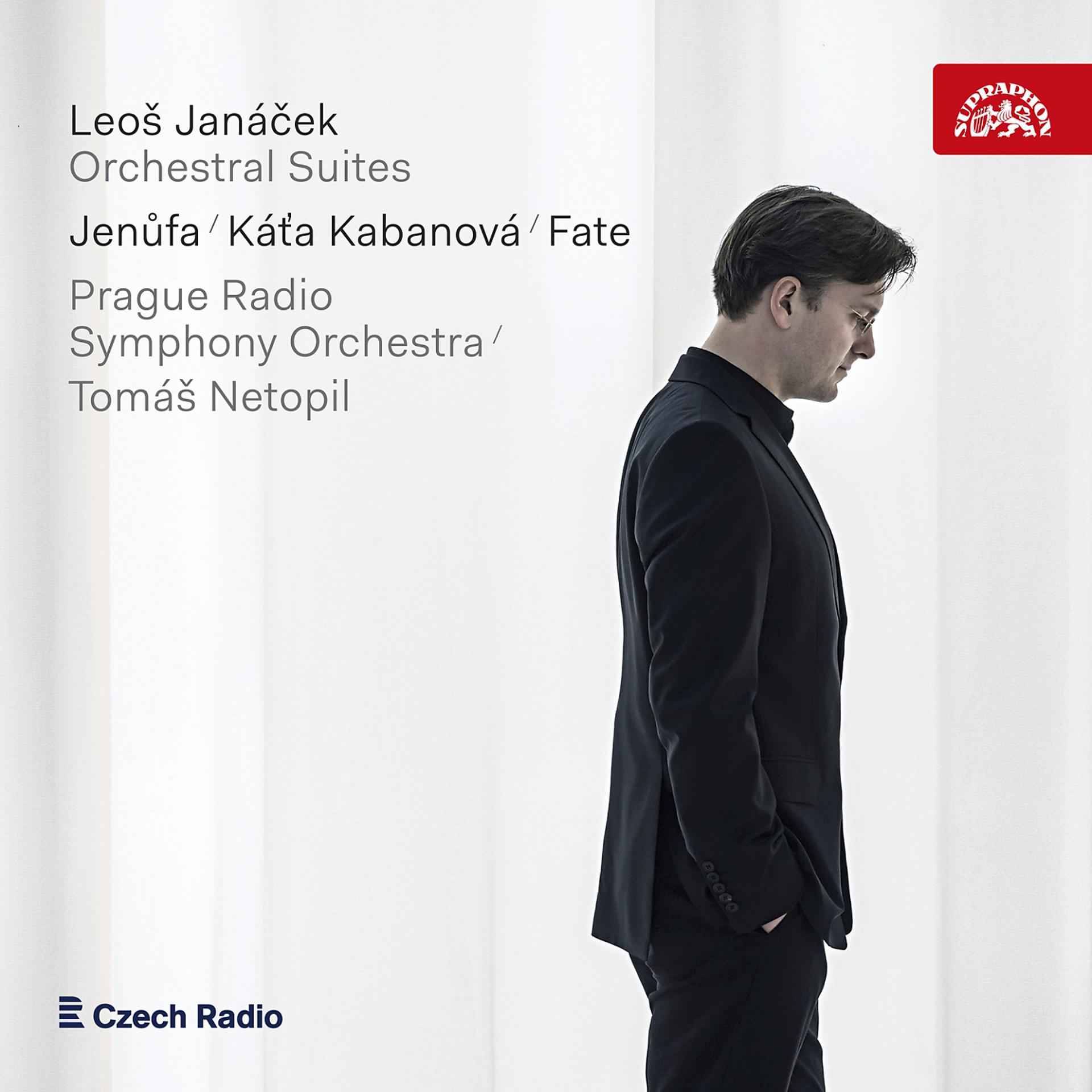 Постер альбома Janáček: Orchestral Suites - Jenůfa, Káťa Kabanová, Fate