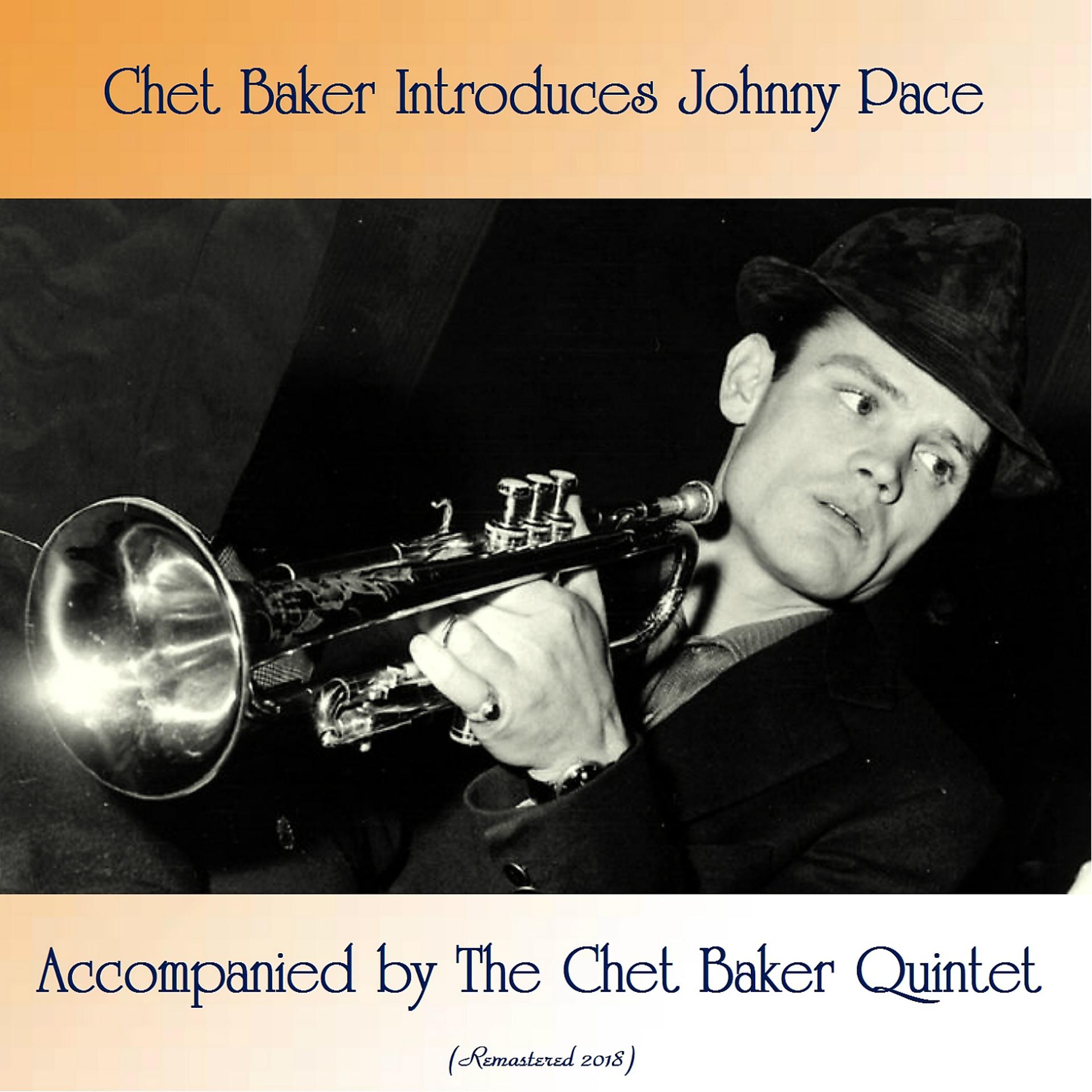 Постер альбома Chet Baker Introduces Johnny Pace Accompanied by The Chet Baker Quintet