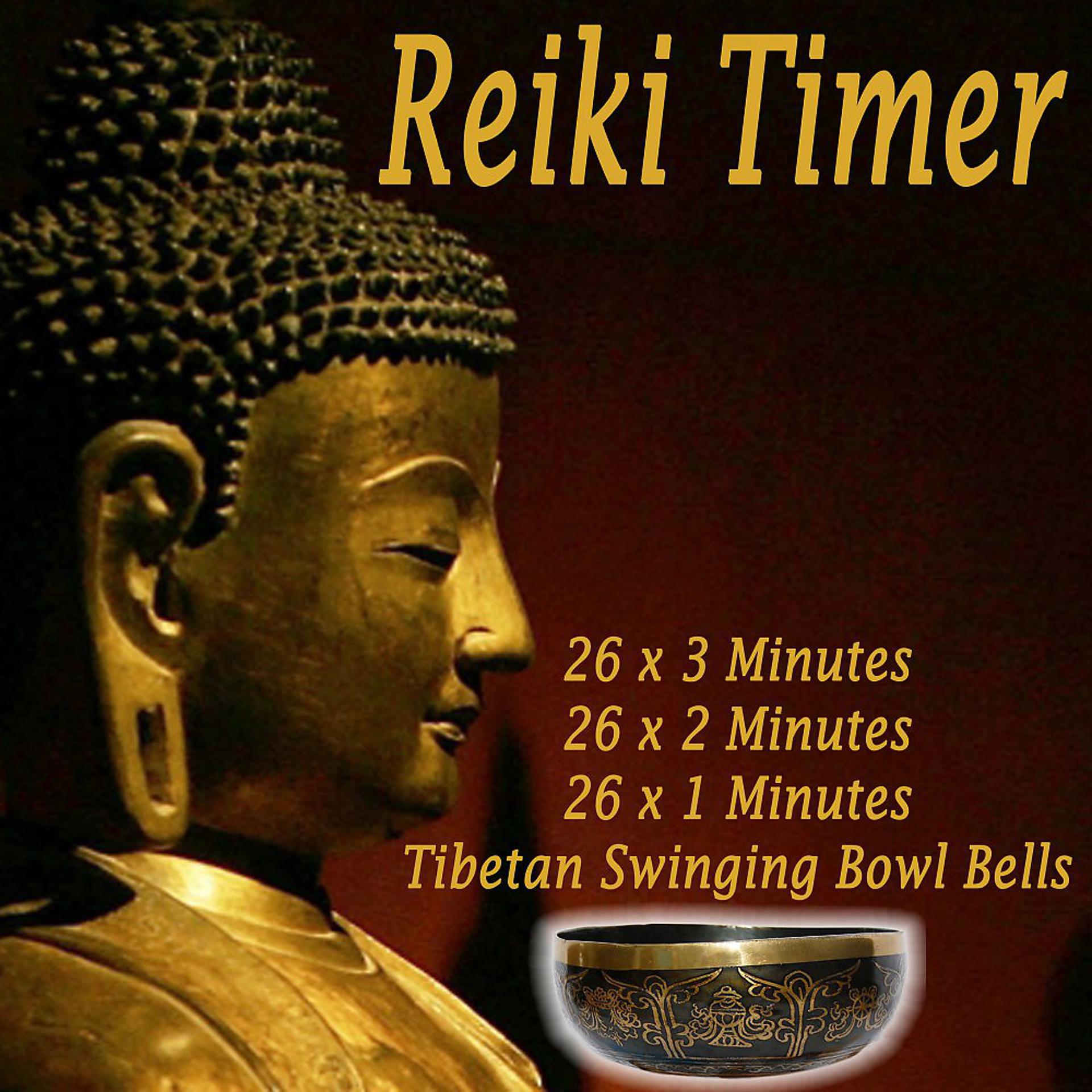 Постер альбома Reiki Timer - 26 X 3 Minutes, 26 X 2 Minutes & 26 X 1 Minute Tibetan Singing Bowls Bells in a Silence Background