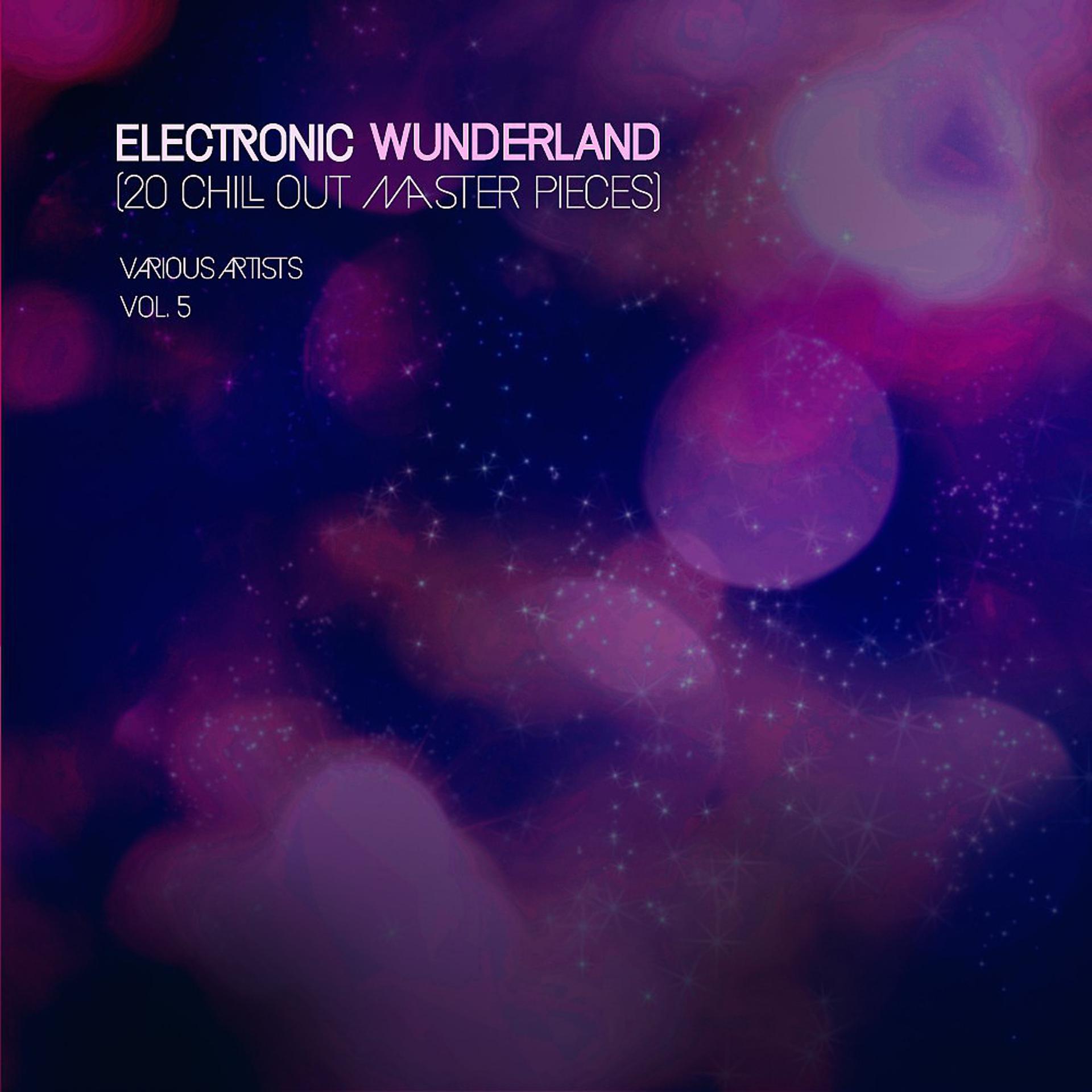 Постер альбома Electronic Wunderland, Vol. 5 (20 Chill out Master Pieces)