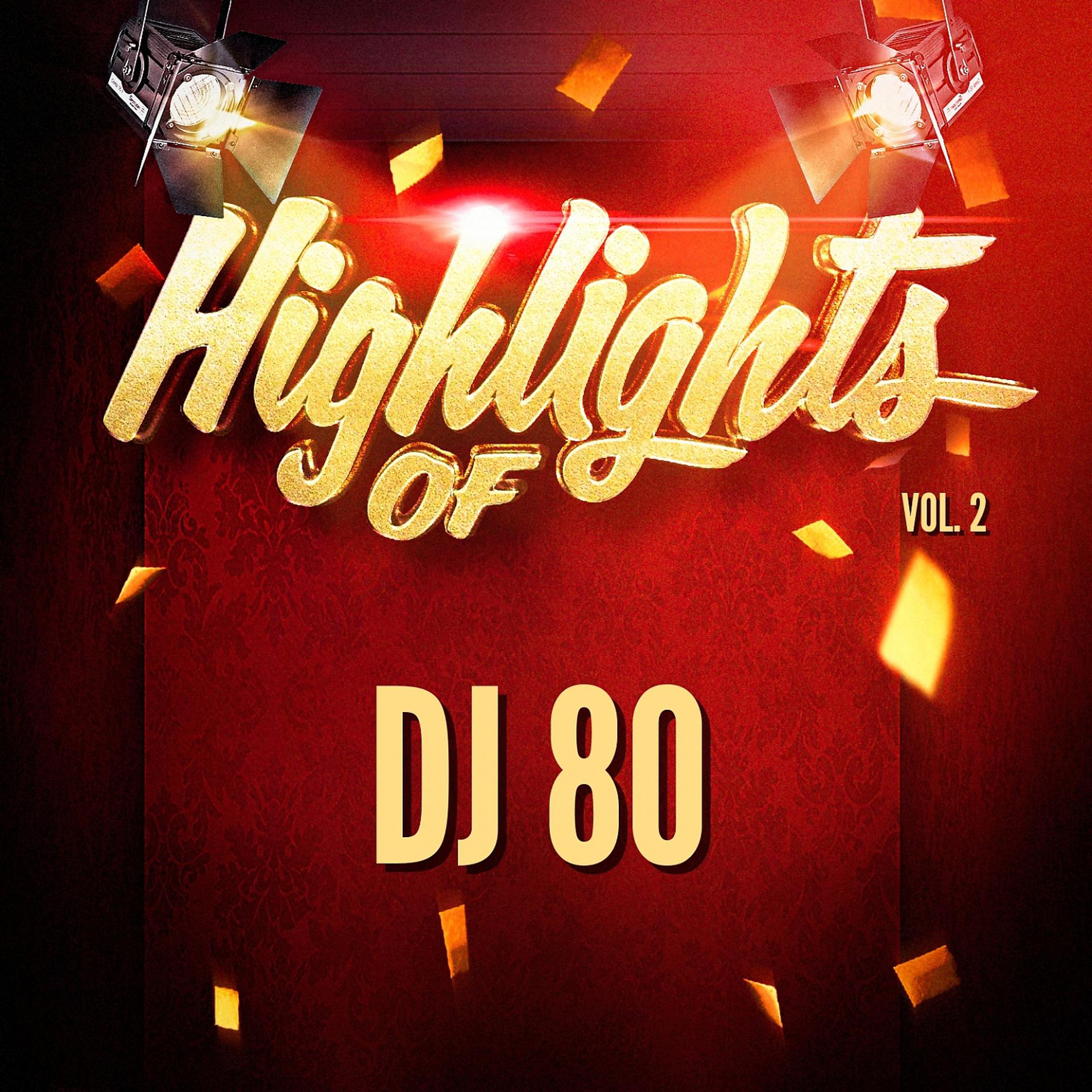 Постер альбома Highlights of DJ 80, Vol. 2