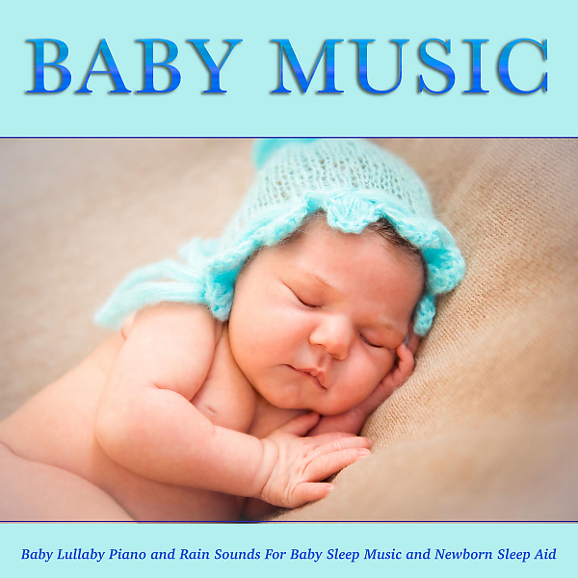 Постер альбома Baby Music: Baby Lullaby Piano and Rain Sounds For Baby Sleep Music and Newborn Sleep Aid
