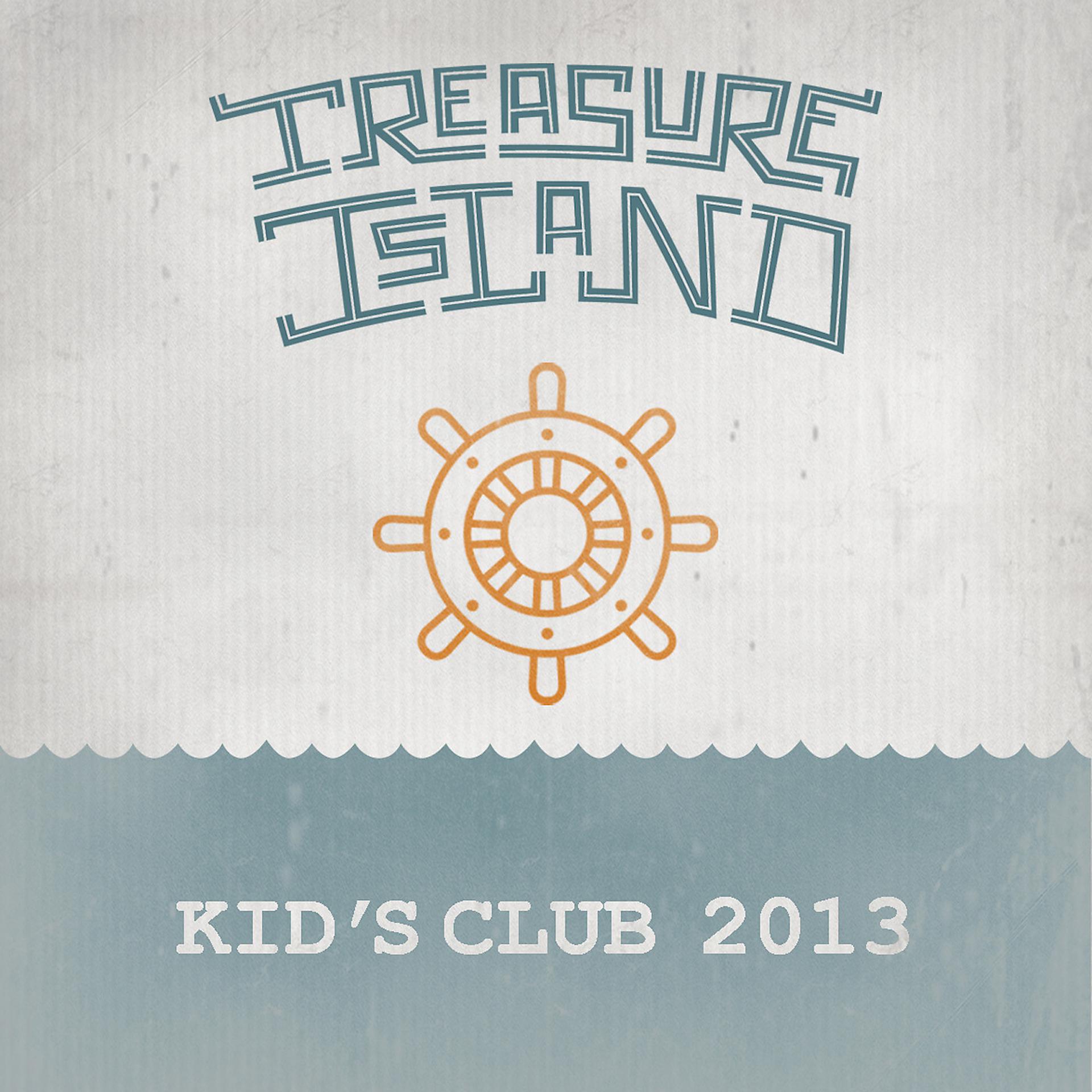 Постер альбома Treasure Island - Kids Club 2013