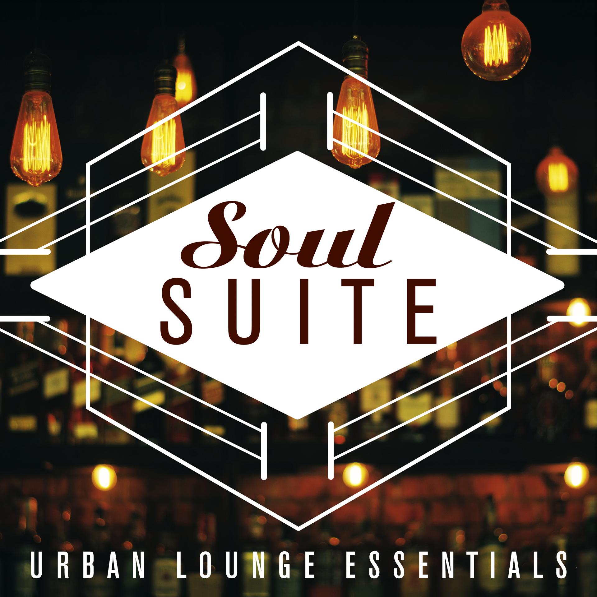 Постер альбома Soul Suite: Urban Lounge Essentials