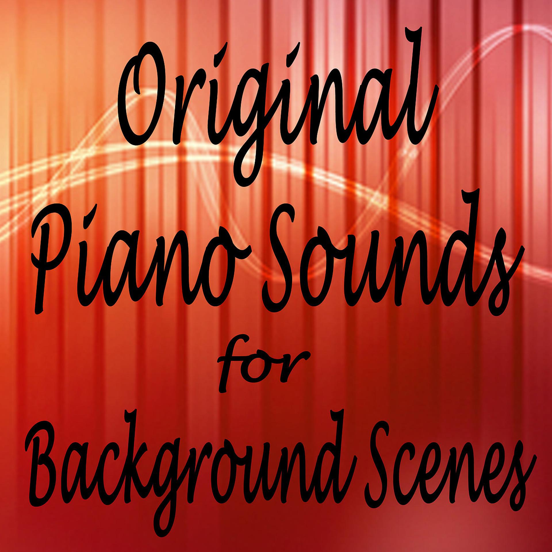 Постер альбома Original Piano Sounds for Background Scenes