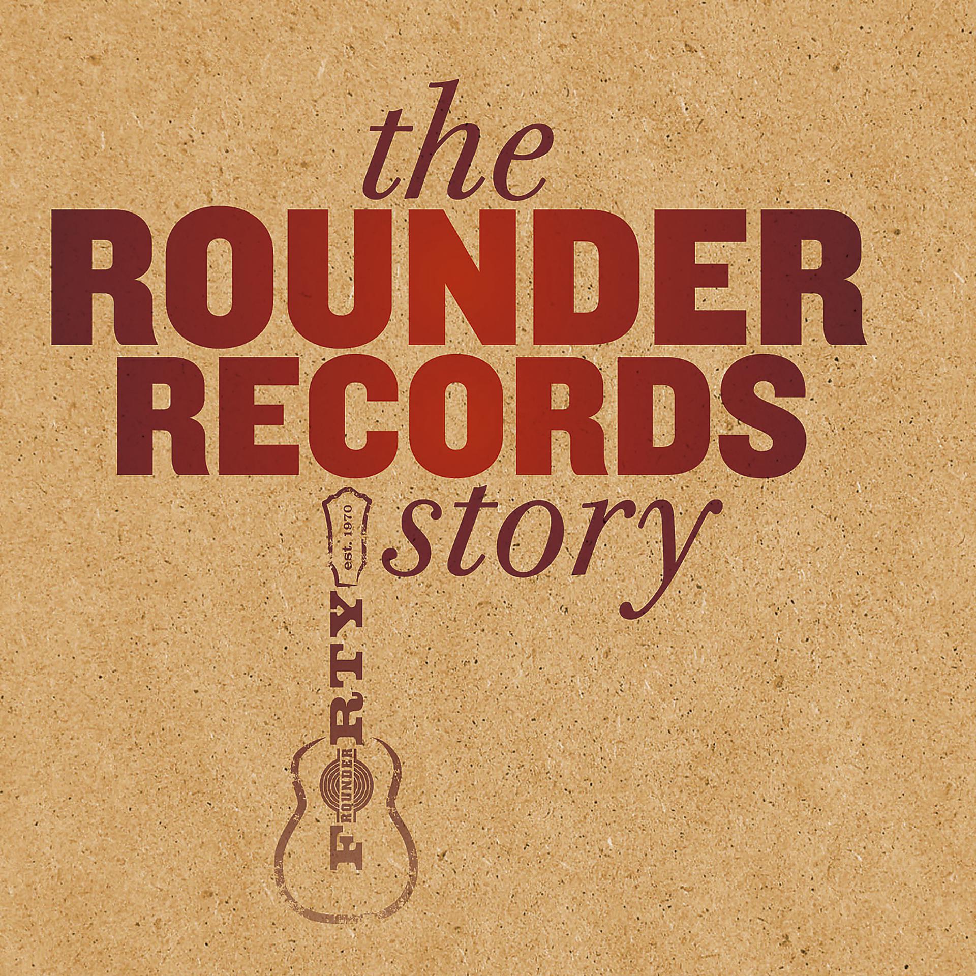 Постер альбома The Rounder Records Story