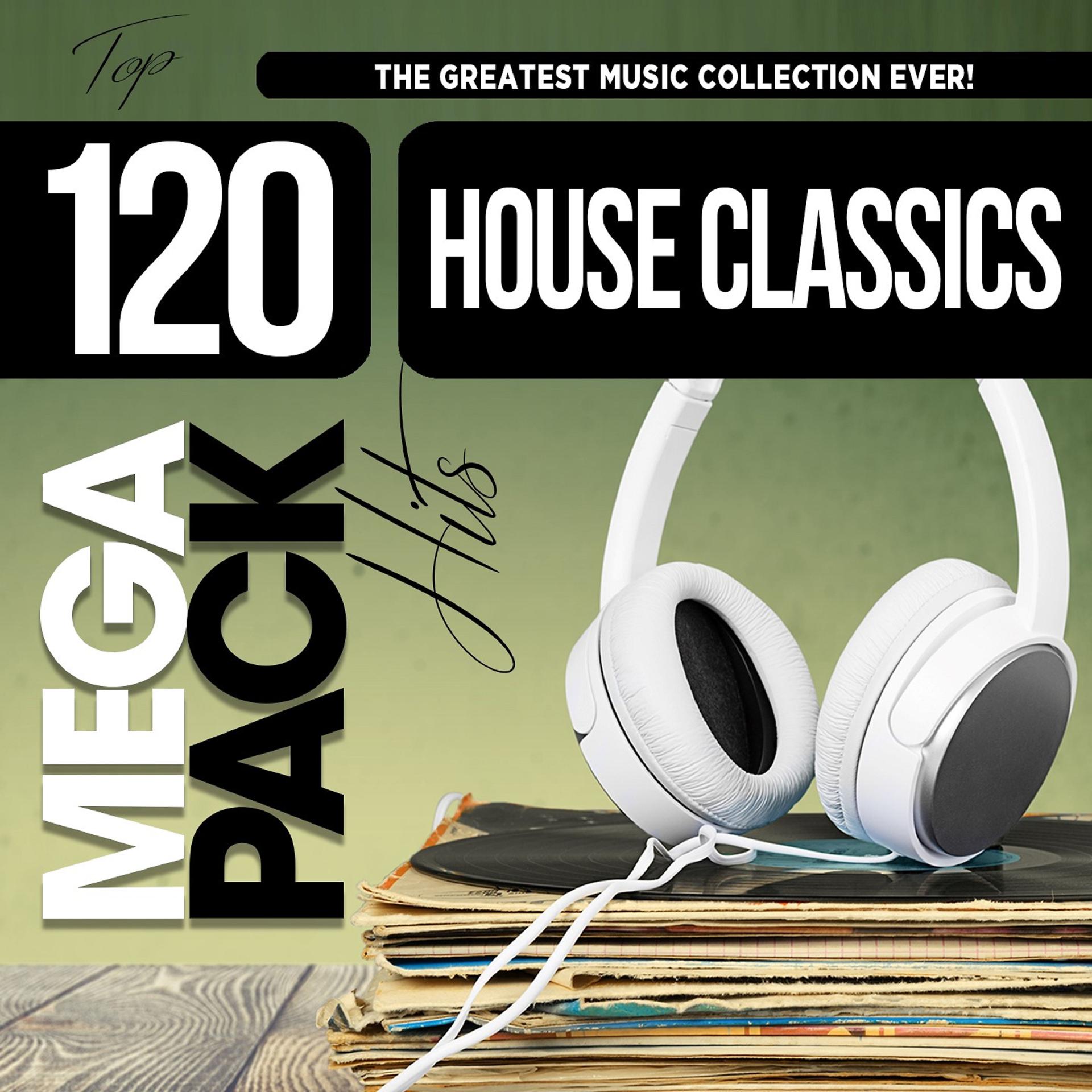 Постер альбома House Classics: Top 120 Mega Pack Hits