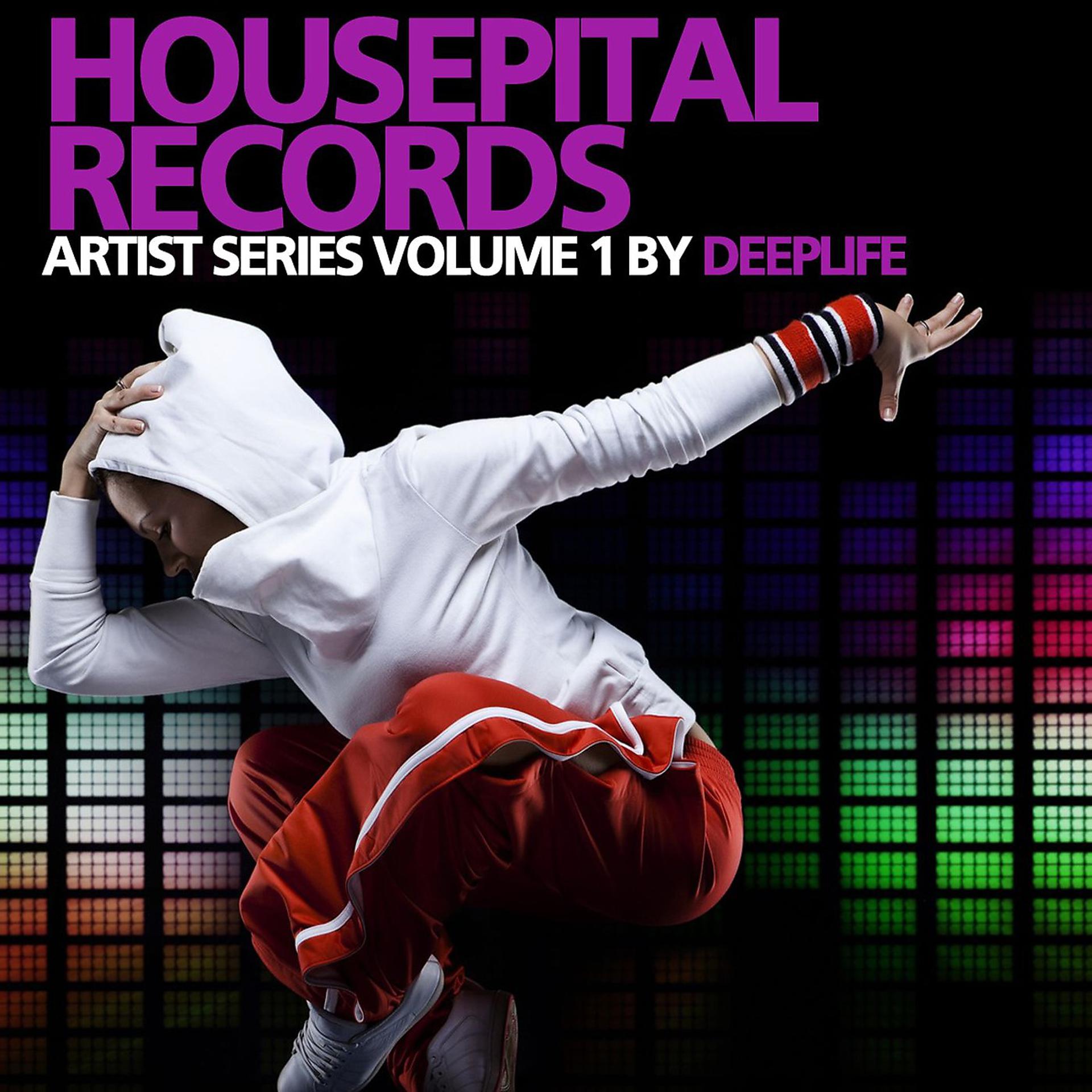 Постер альбома Housepital Records Artist Series Volume 1 By Deeplife