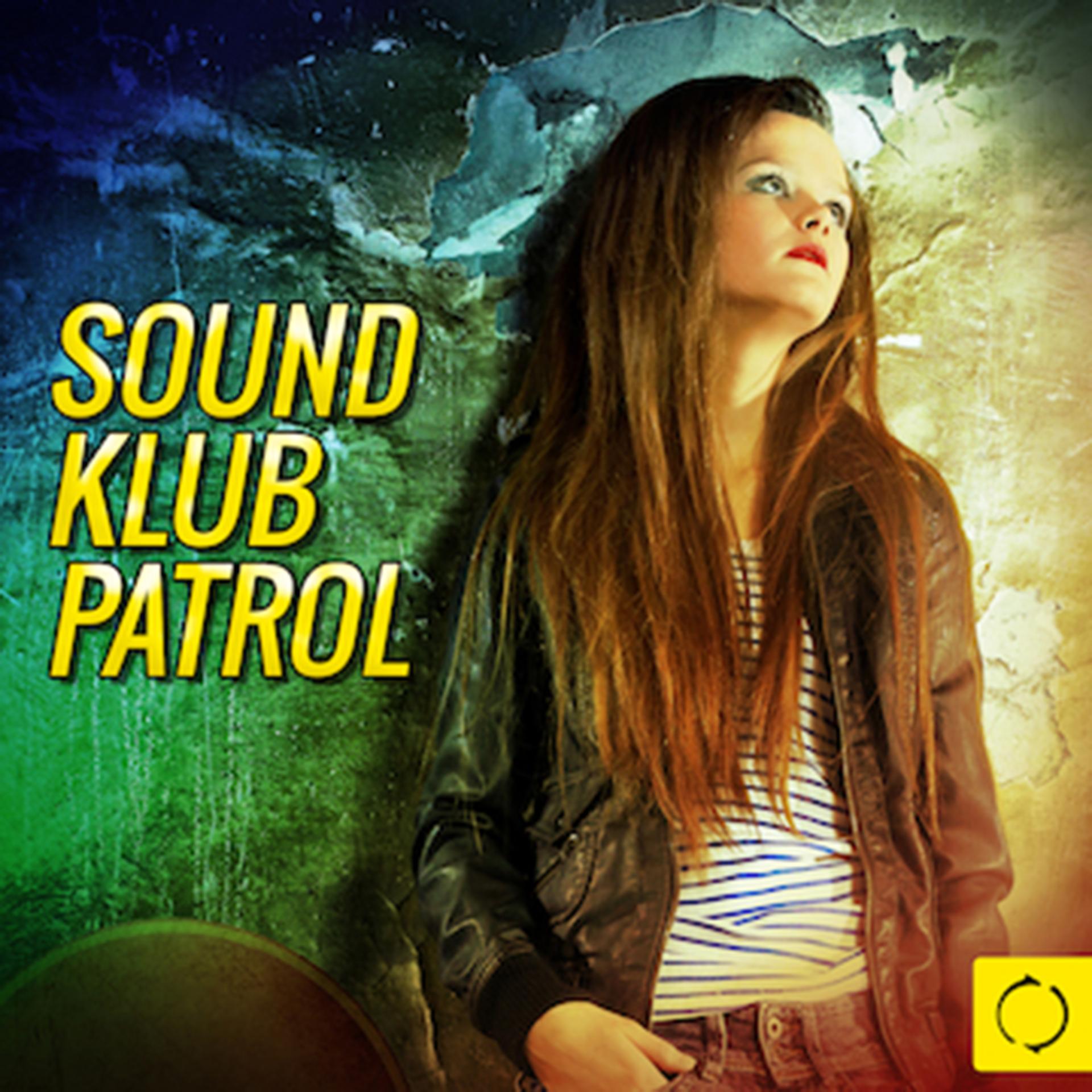 Постер альбома Sound Klub Patrol