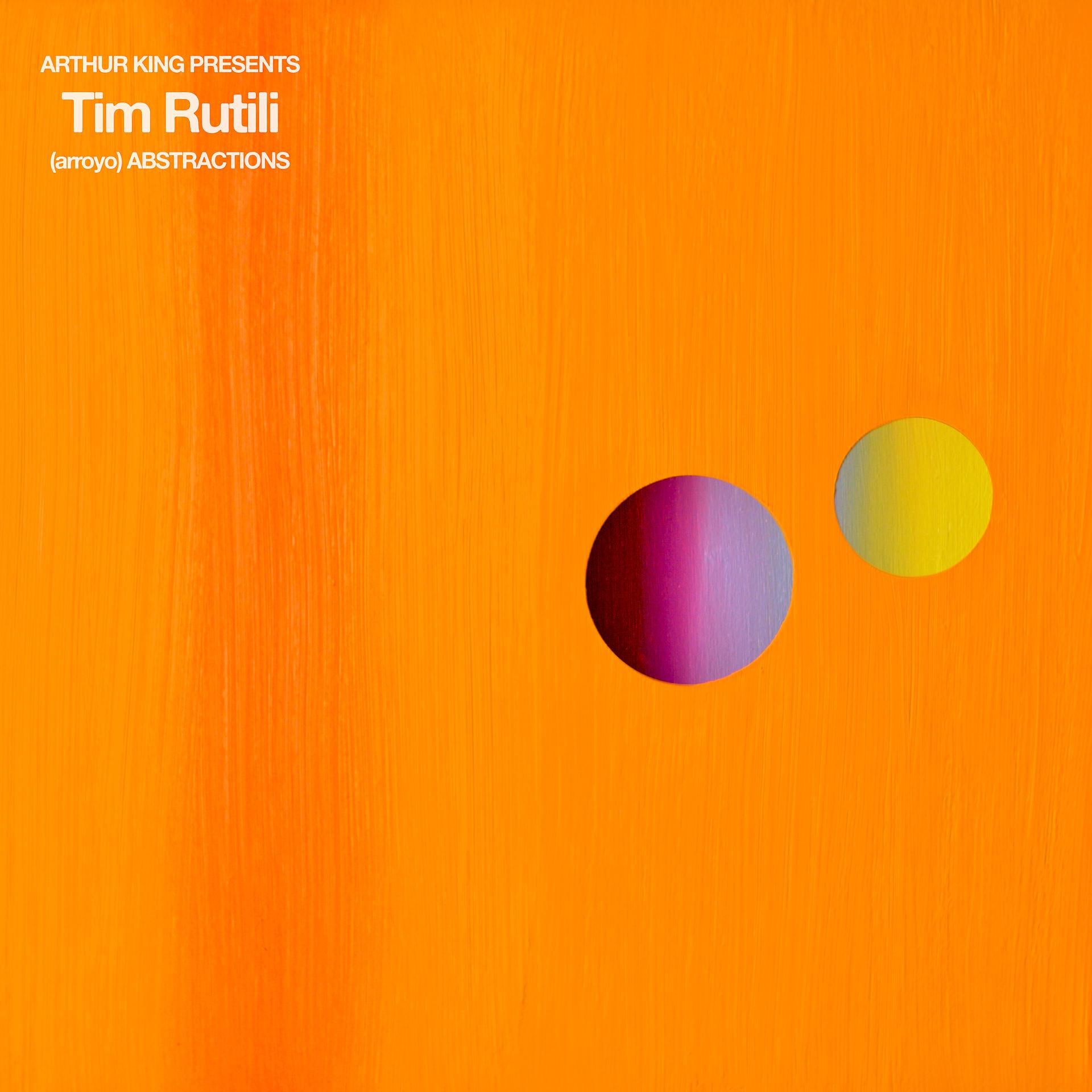 Постер альбома Arthur King Presents Tim Rutili: (arroyo) Abstractions