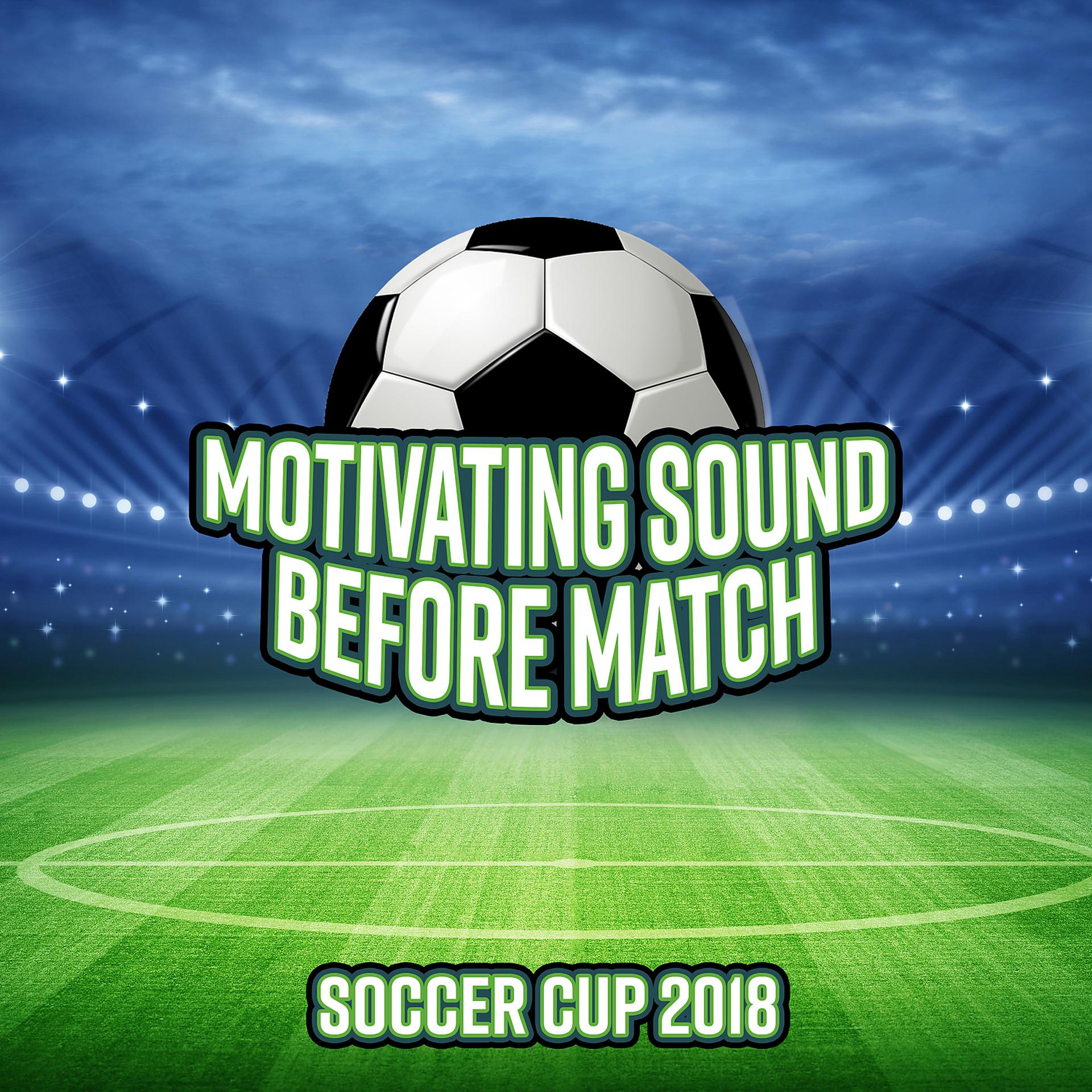 Постер альбома Motivating Sound Before Match – Soccer Cup 2018