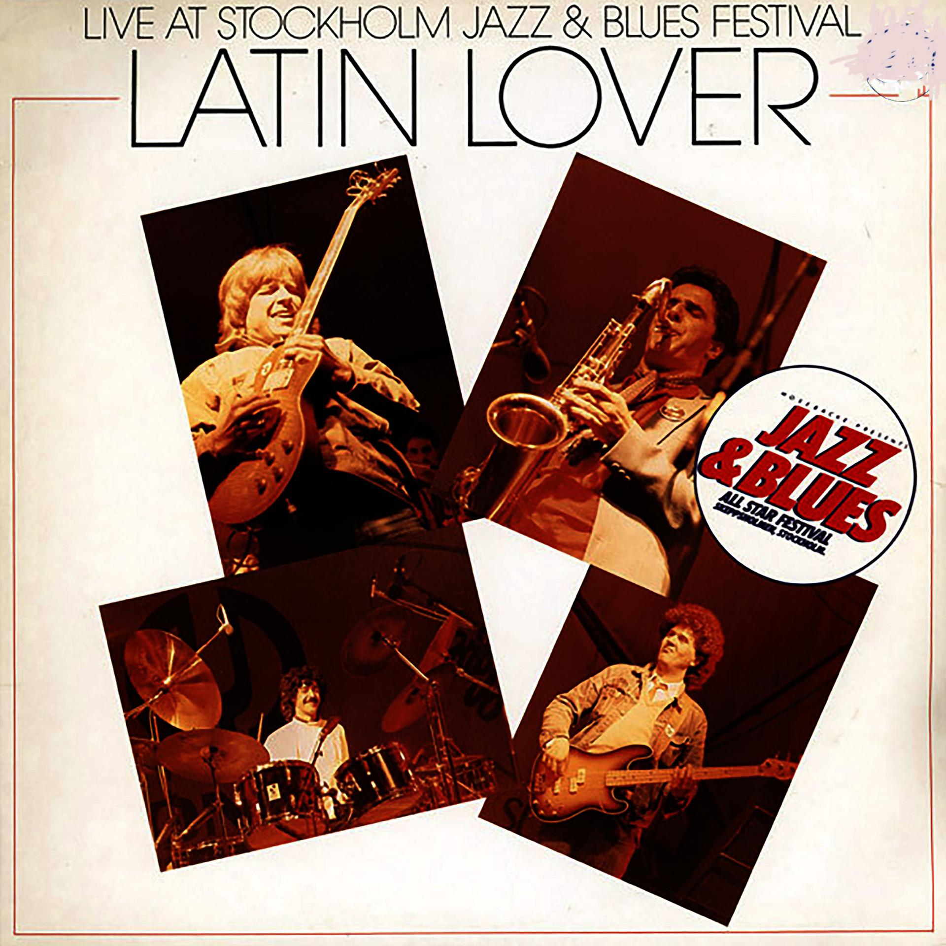 Постер альбома Latin Lover - Live at Stockholm Blues & Jazz Festival
