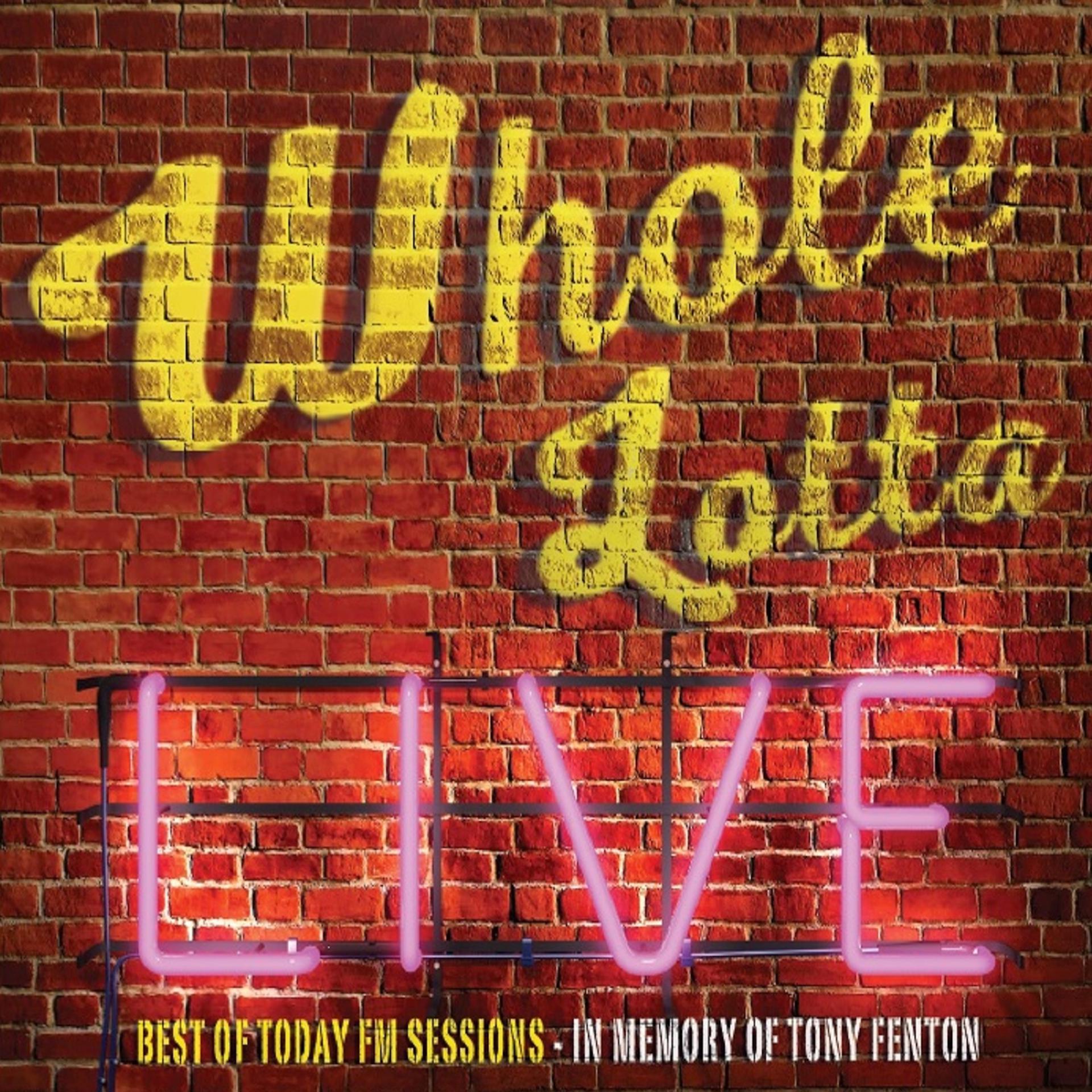 Постер альбома Whole Lotta Live. Best of Today FM Sessions.