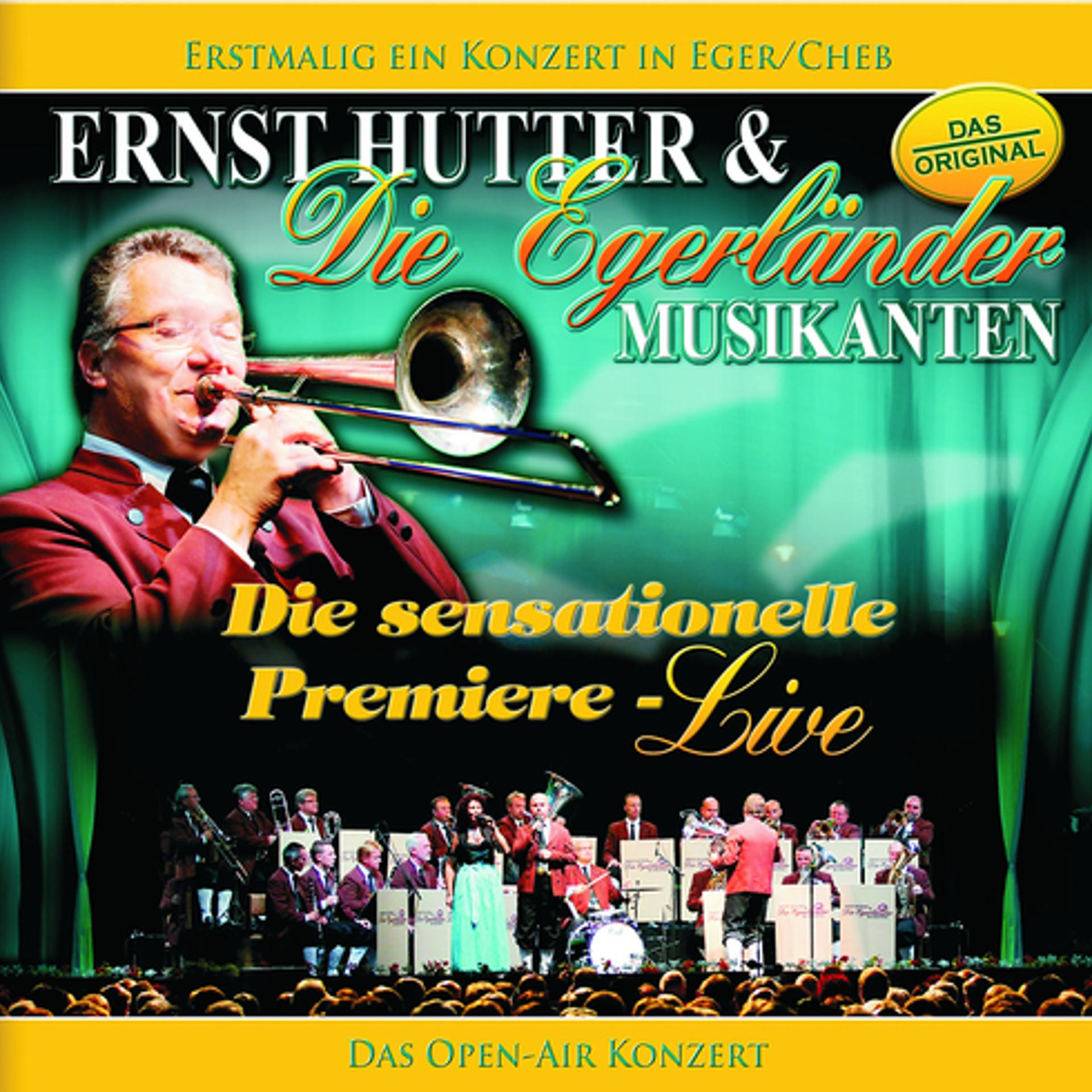 Постер альбома Ernst Hutter / Die sensationelle Premiere - Live / Erstmalig ein Konzert in Eger/Cheb - Das OPEN-AIR Konzert