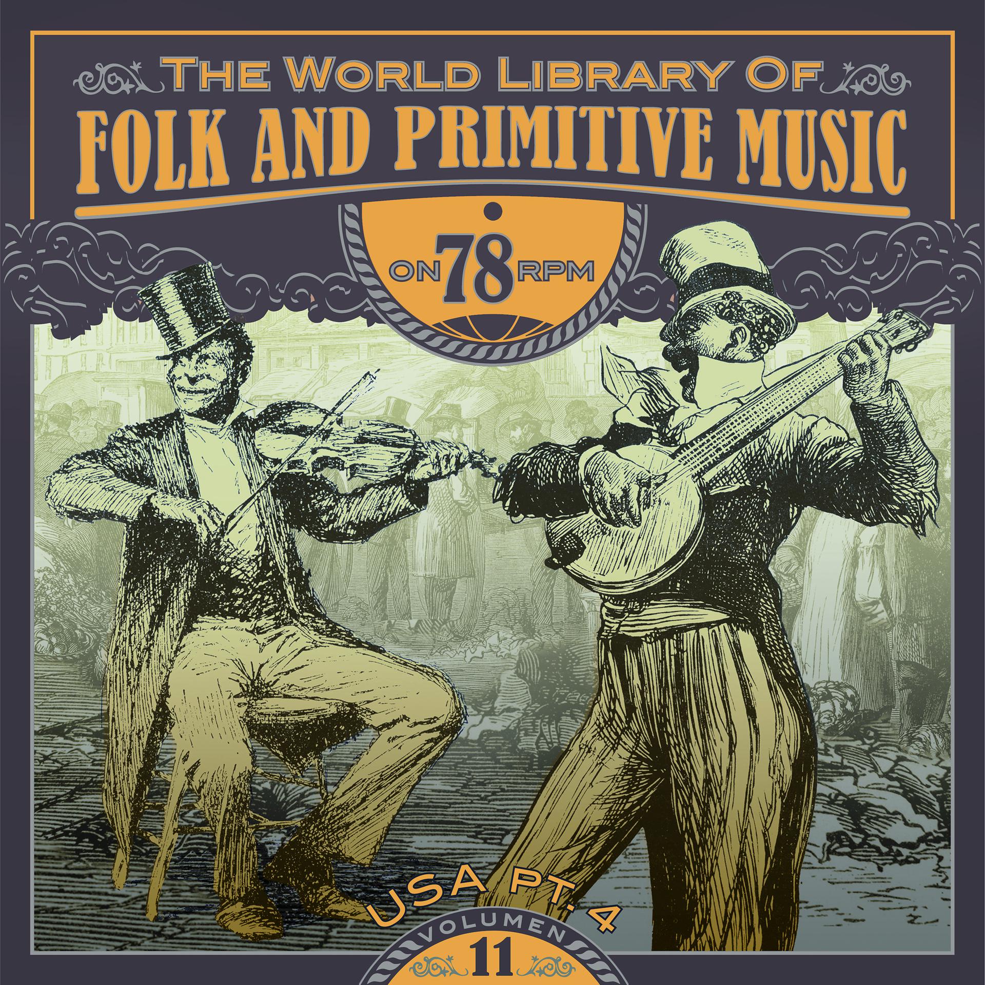 Постер альбома The World Library of Folk and Primitive Music on 78 Rpm Vol. 11, USA Pt. 4