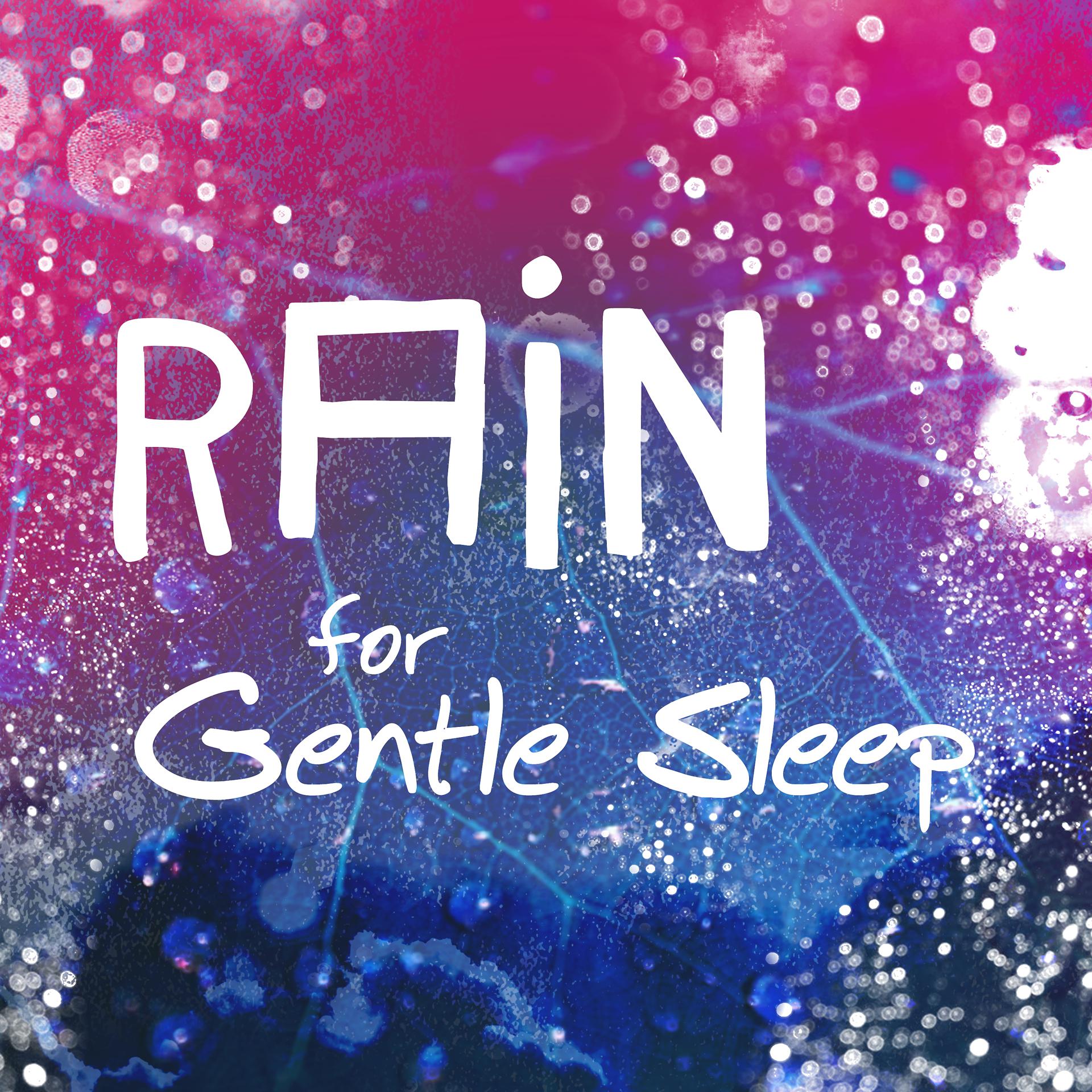 Постер альбома Rain for Gentle Sleep