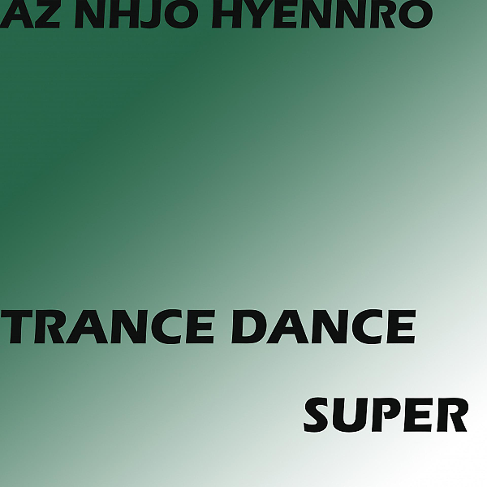 Постер альбома Trance Dance Super 1 (Full ver 1.0)