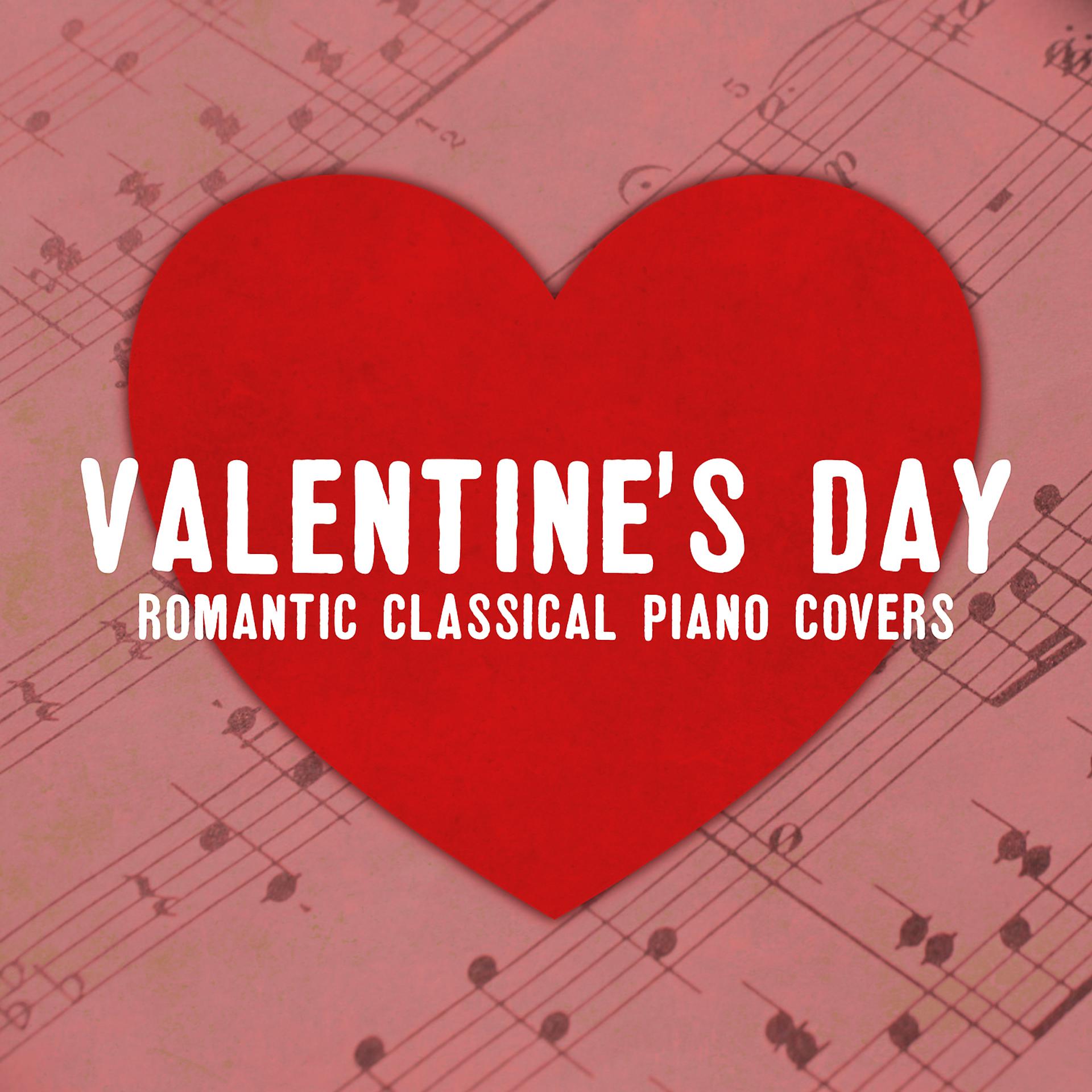 Постер альбома Valentine's Day: Romantic Classical Piano Covers