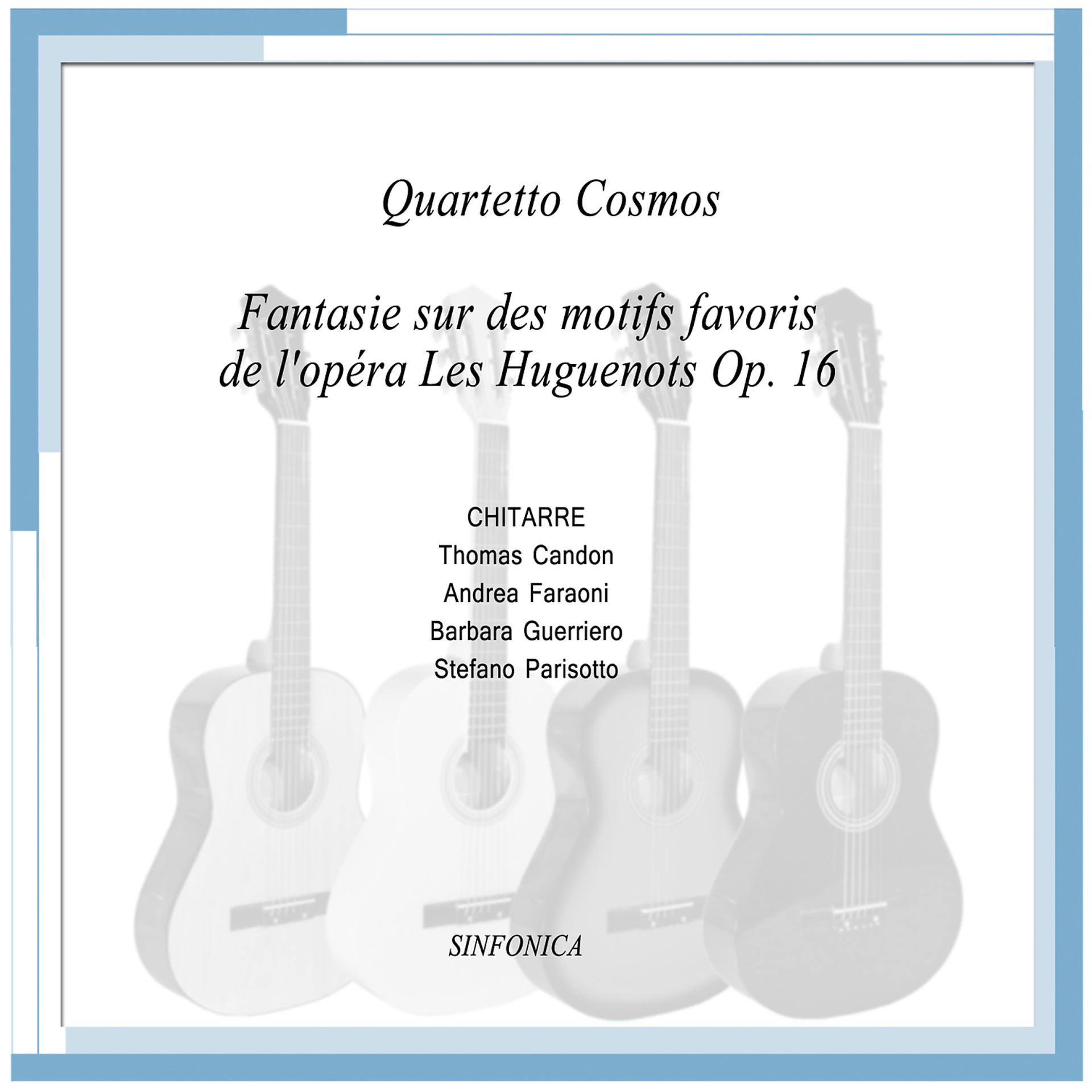 Постер альбома Fantasie sur des motifs favoris de l'opéra Les Huguenots Op. 16