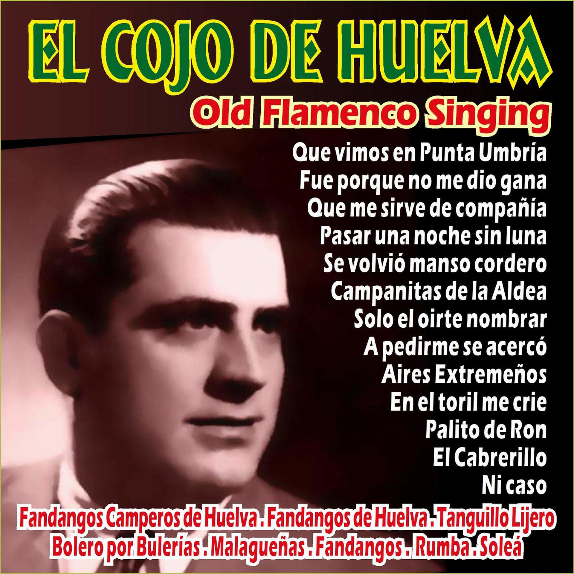 Постер альбома El Cojo De Huelva - Old Flamenco Singing